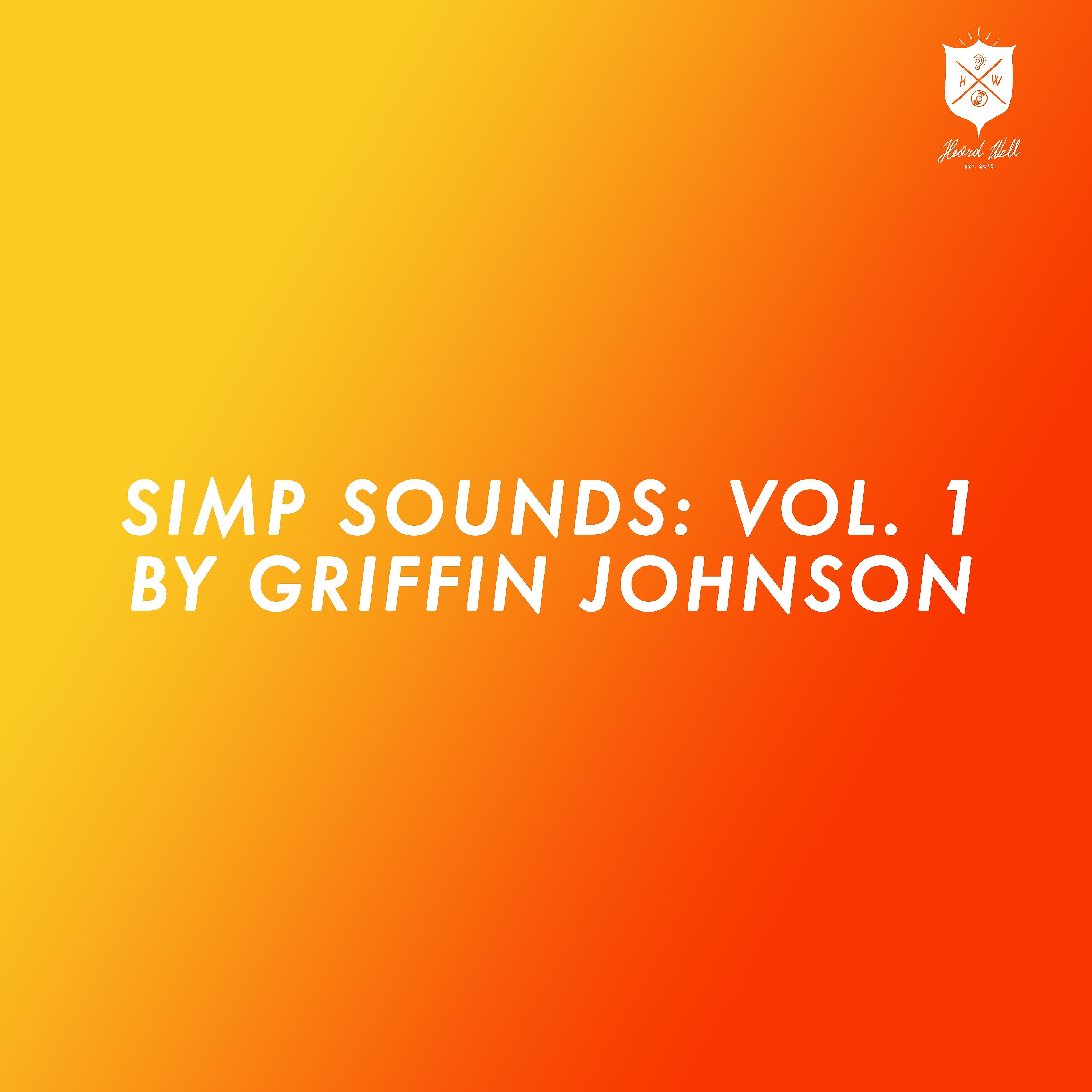 Постер альбома Simp Sounds: Vol. 1 by Griffin Johnson