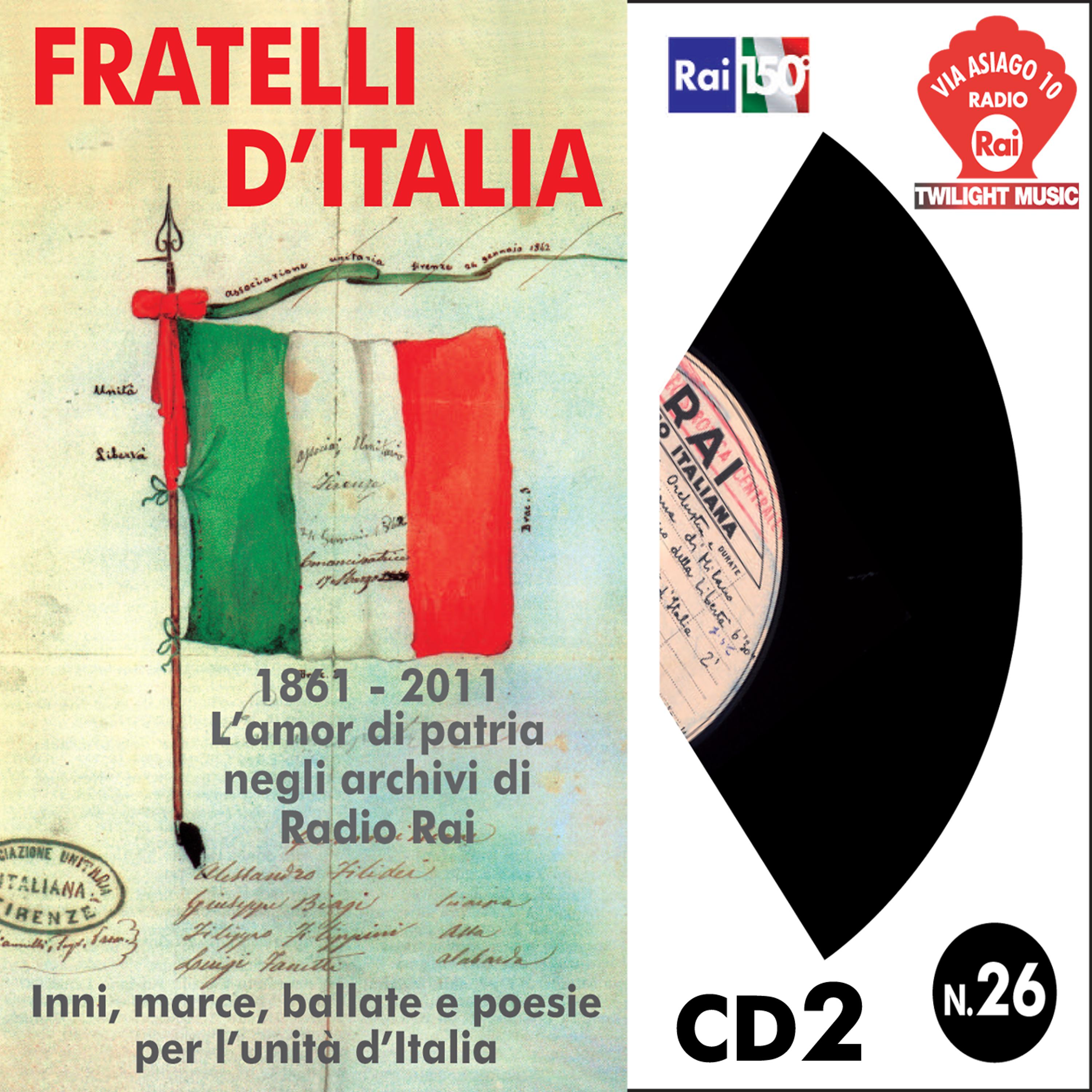 Постер альбома Fratelli D'Italia 1861-2011 Inni, marce, ballate e poesie per l'unità d'Italia CD2