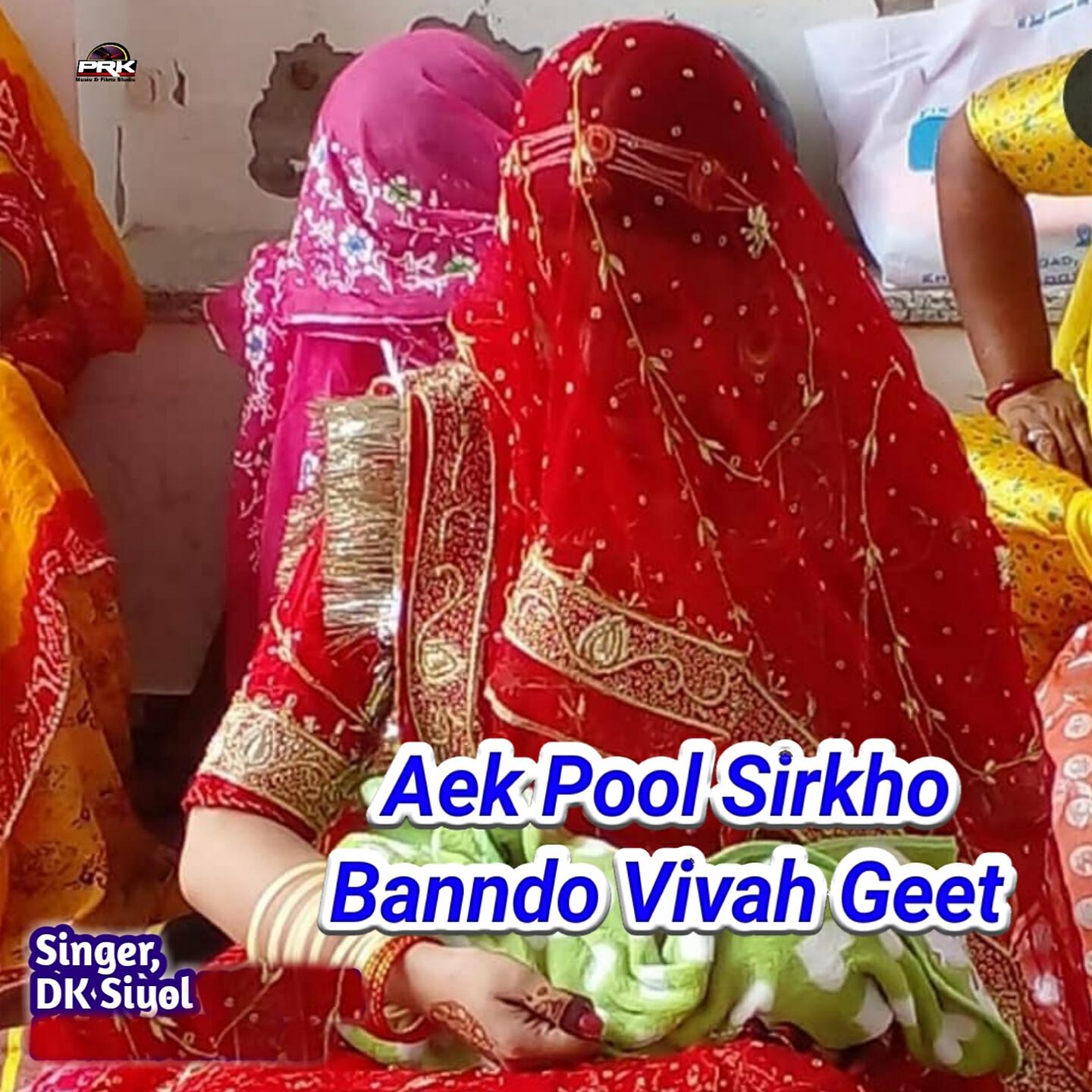 DK Siyol - Aek Pool Sirkho Banndo Vivah Geet (Rajasthani)