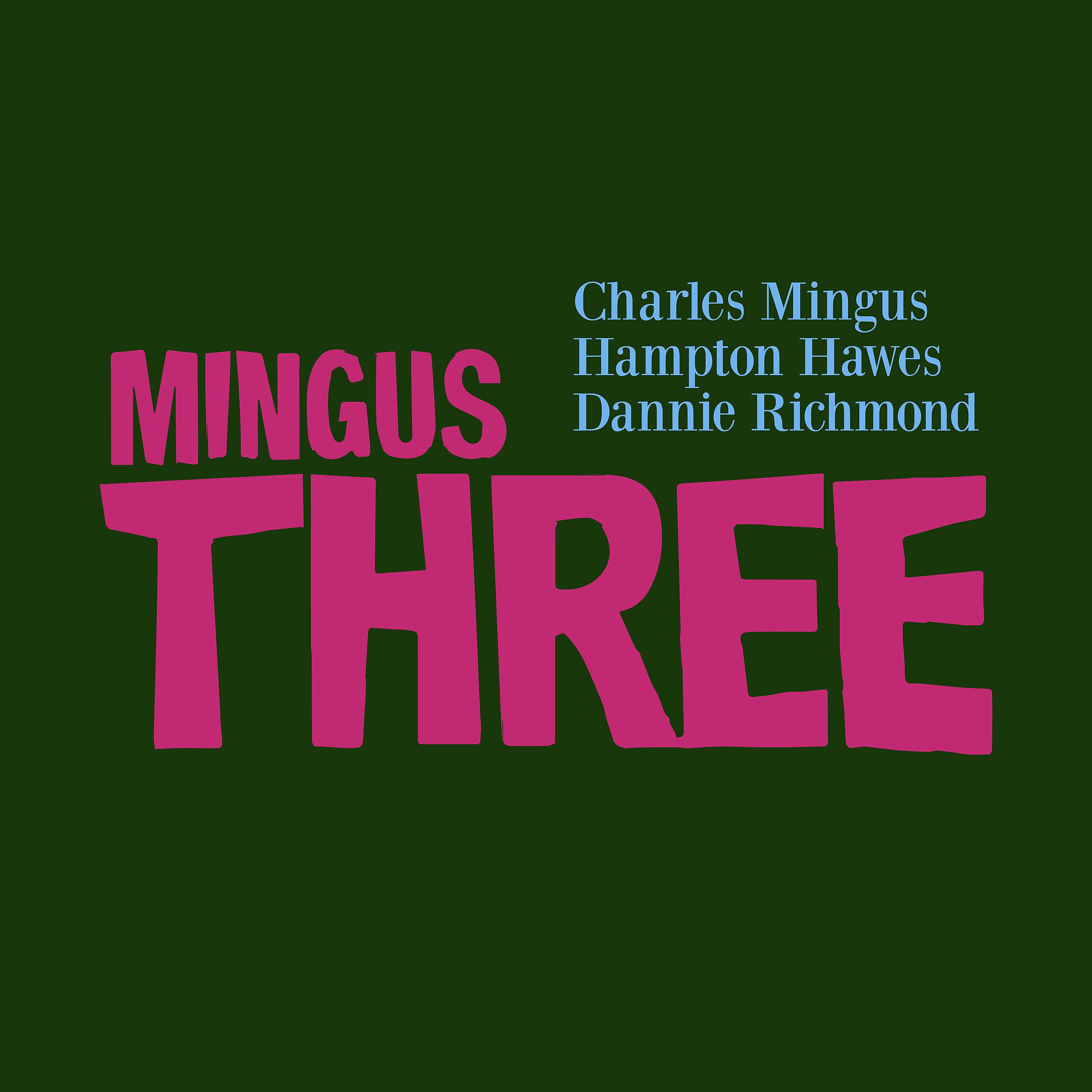 Постер альбома Mingus Three (Remastered)