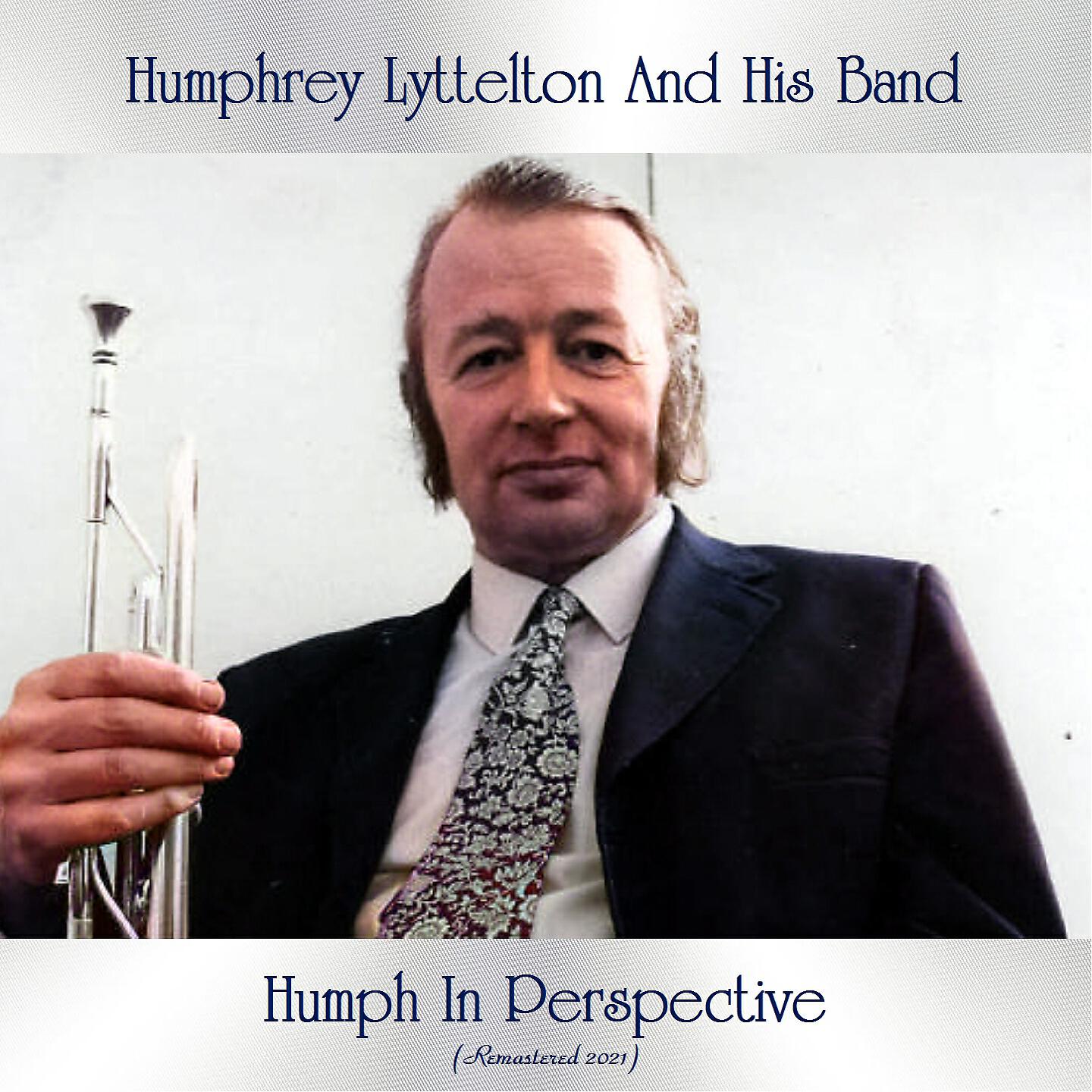 Humphrey Lyttelton And His Band - Big Bill Blues (Remastered 2021)