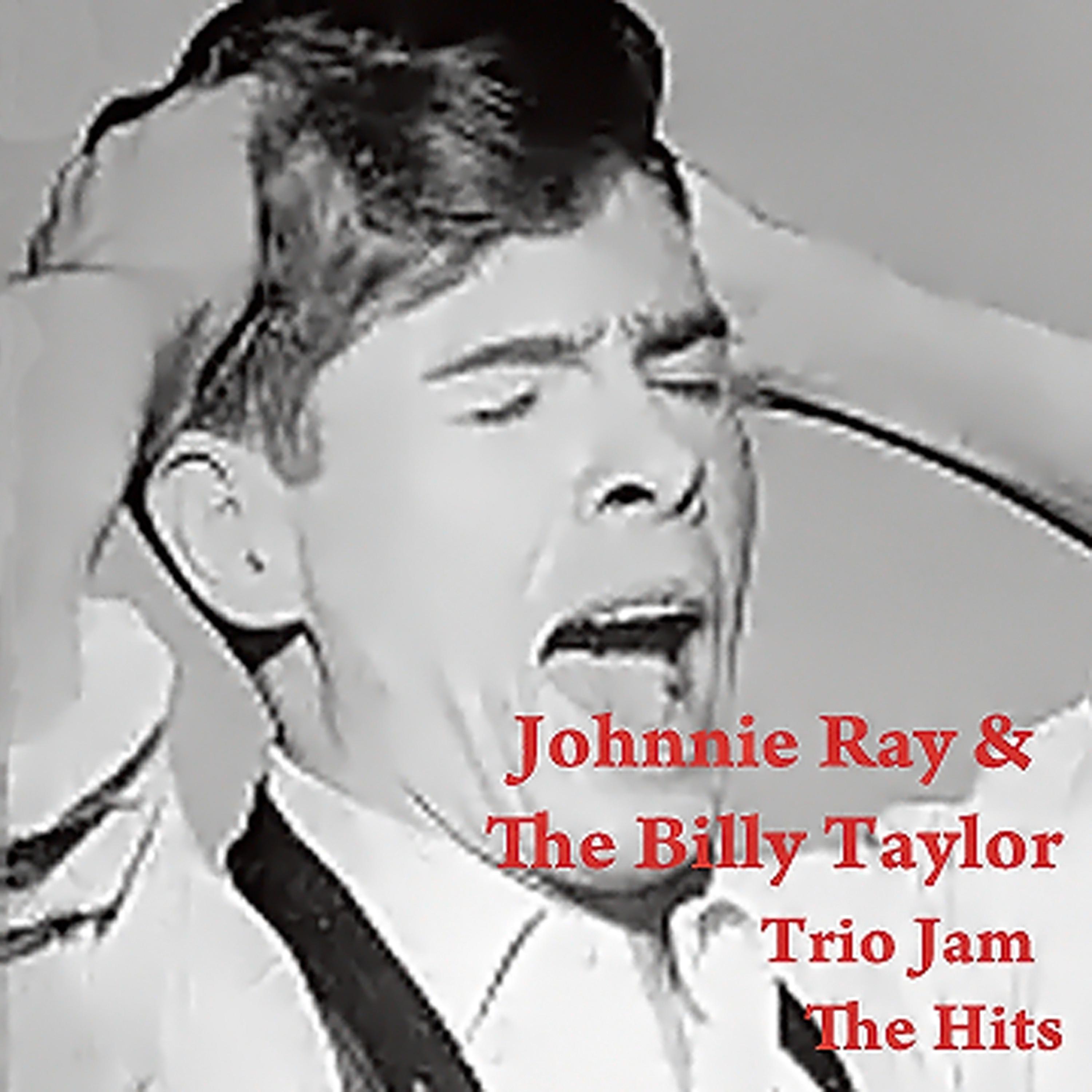 Постер альбома Johnnie Ray & The Billy Taylor Trio Jam The Hits
