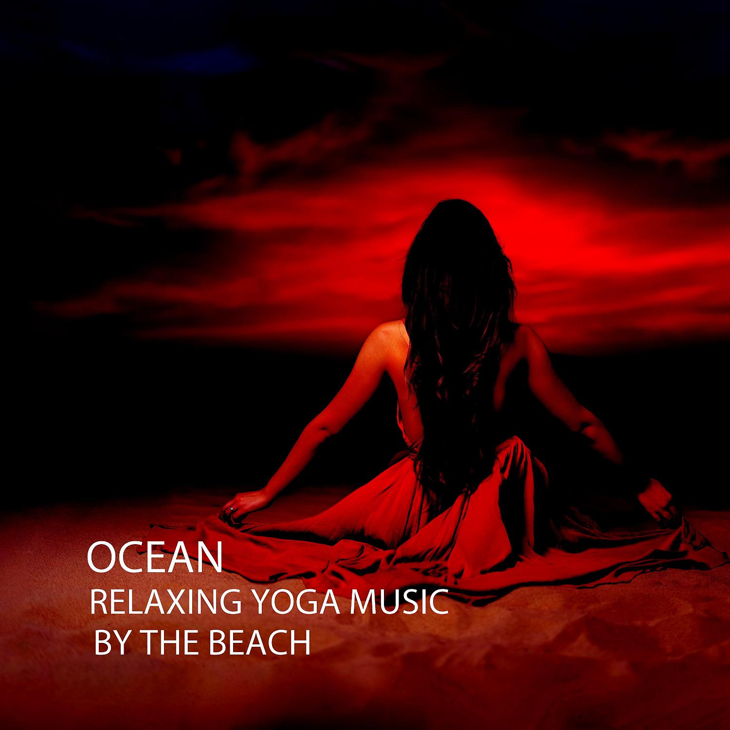 Постер альбома Ocean: Relaxing Yoga Music By The Beach