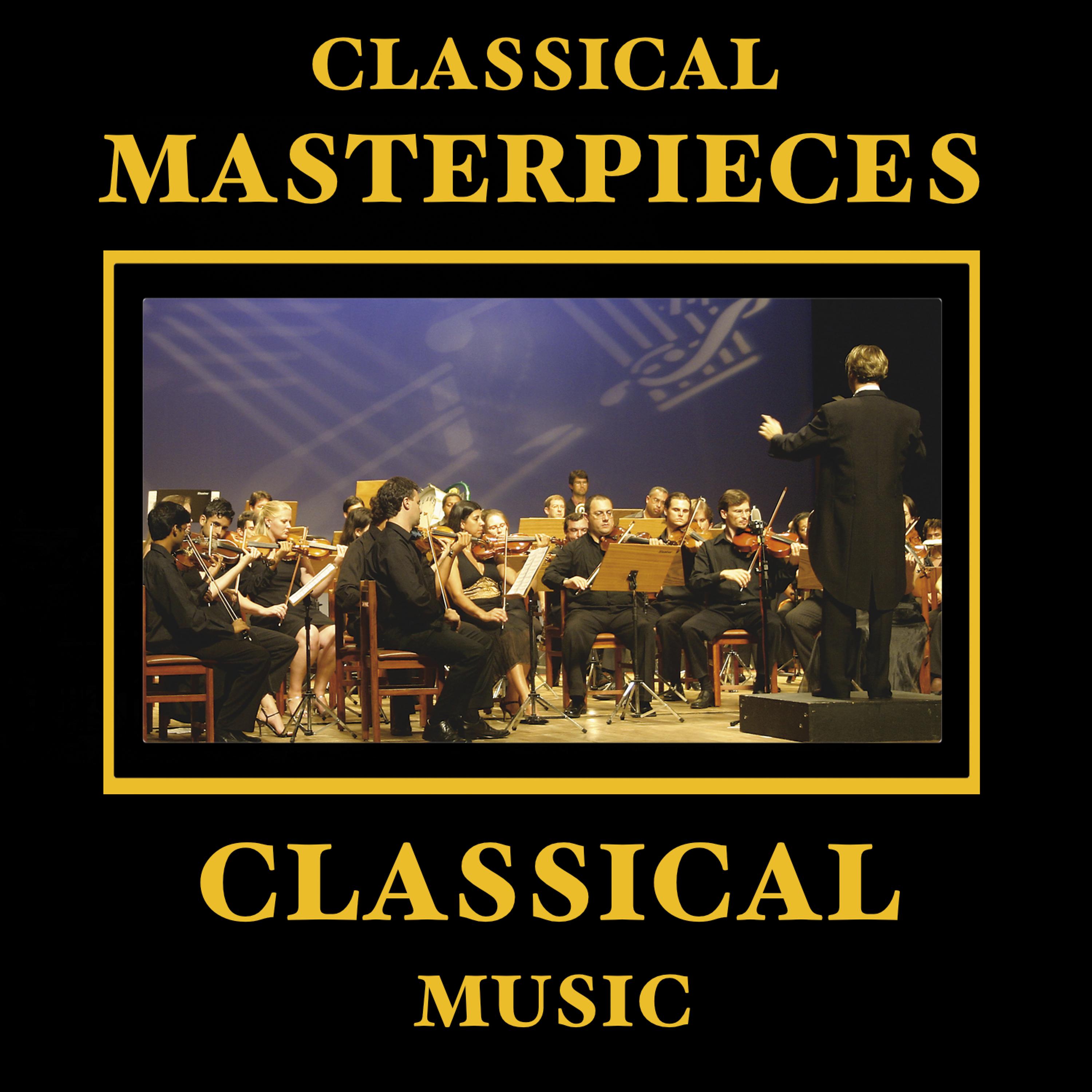 Постер альбома Classical Masterpieces – Classical Music