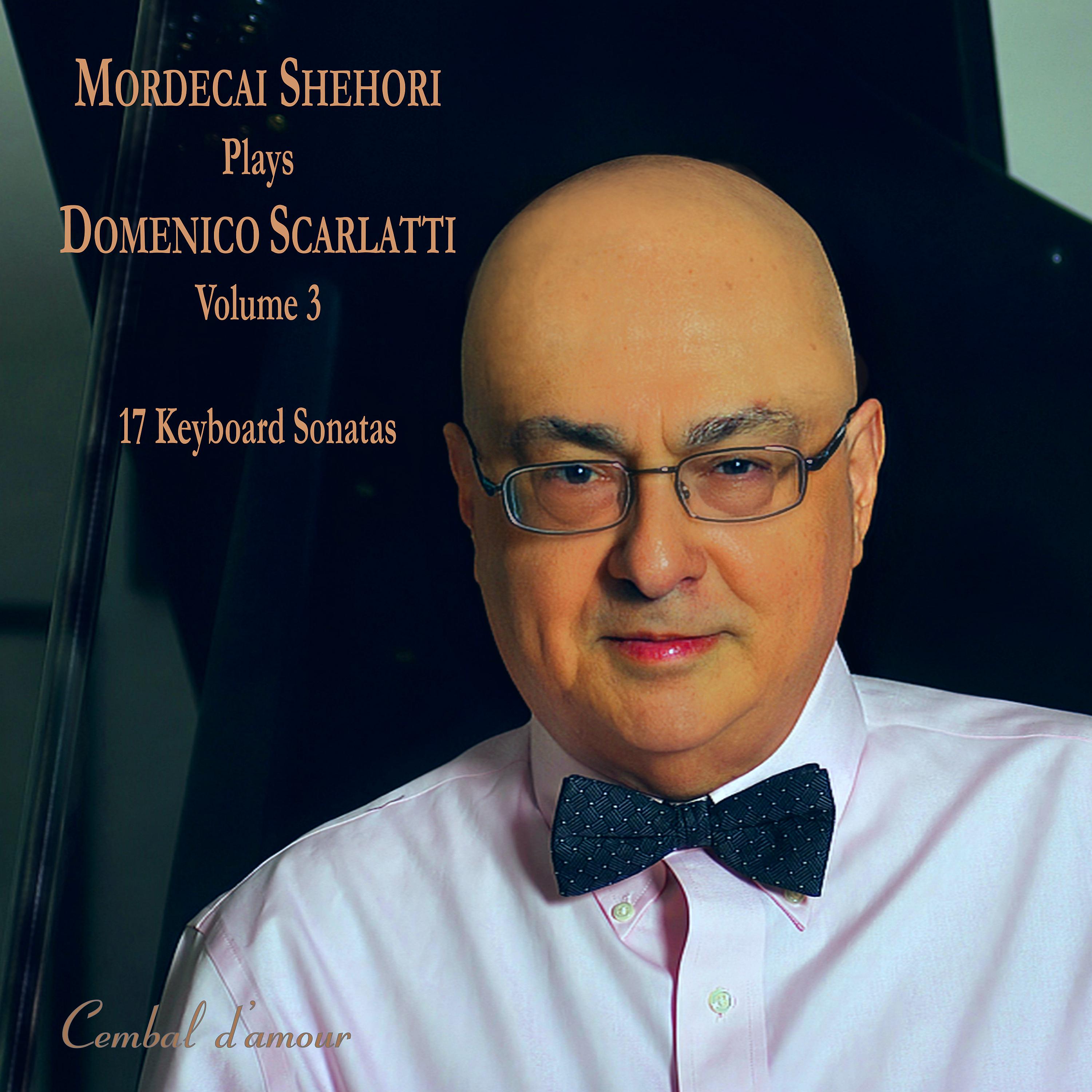 Постер альбома Mordecai Shehori Plays Domenico Scarlatti, Vol. 3