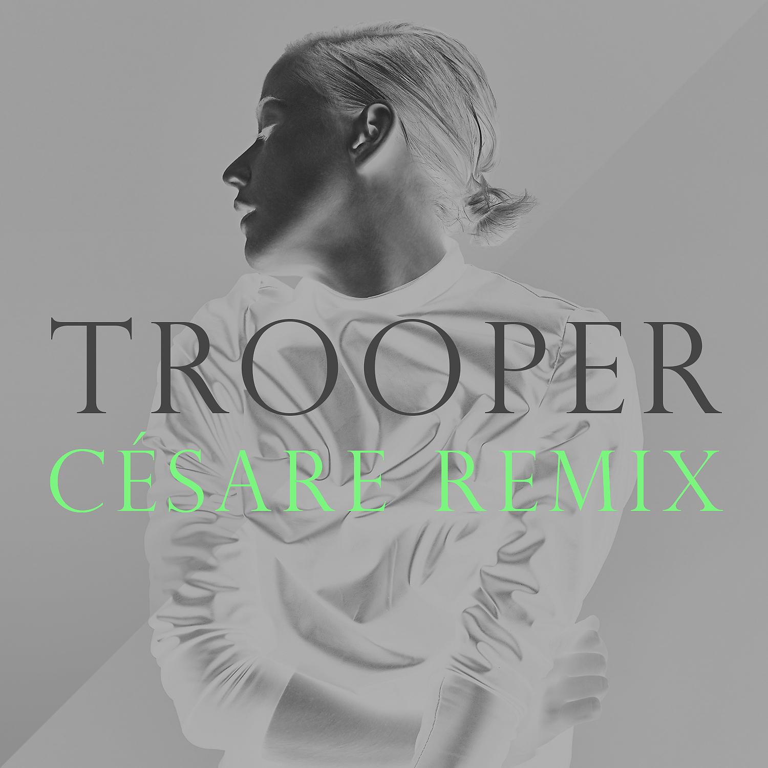 Постер альбома Trooper (Césare Remix)