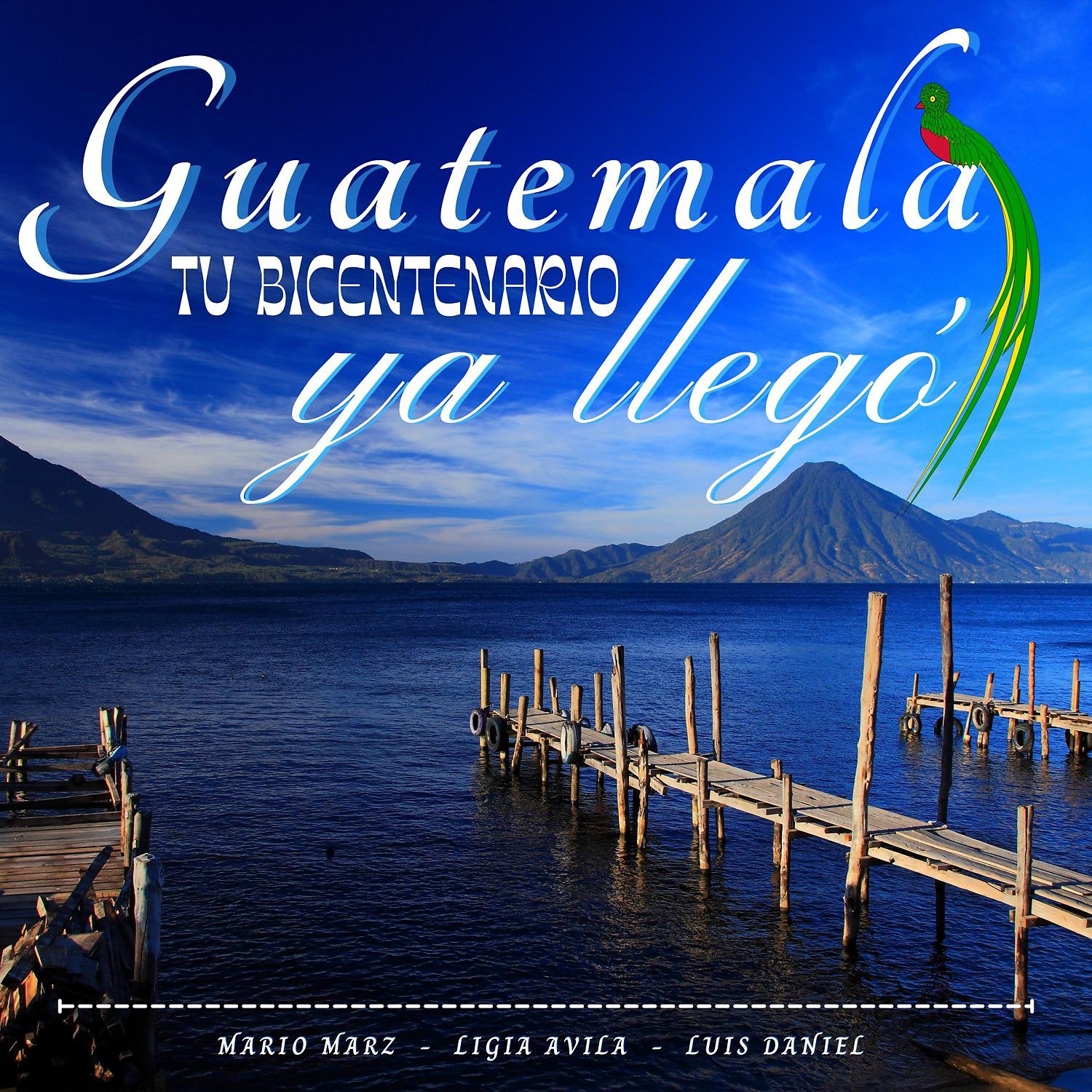 Постер альбома Guatemala Tu Bicentenario Ya Llegó