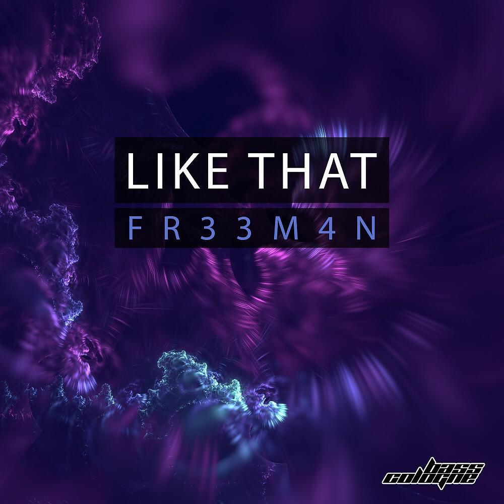 FR33M4N - Like That
