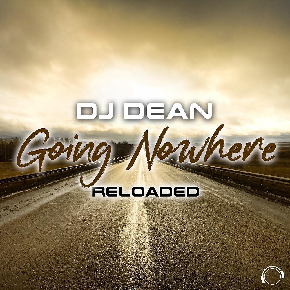 DJ Dean - Going Nowhere Reloaded (Extended Mix)
