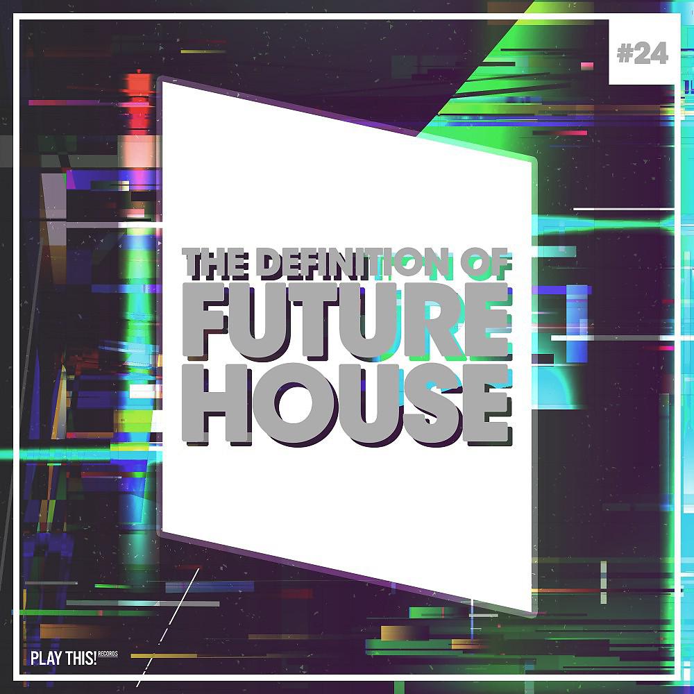 Постер альбома The Definition of Future House, Vol. 24