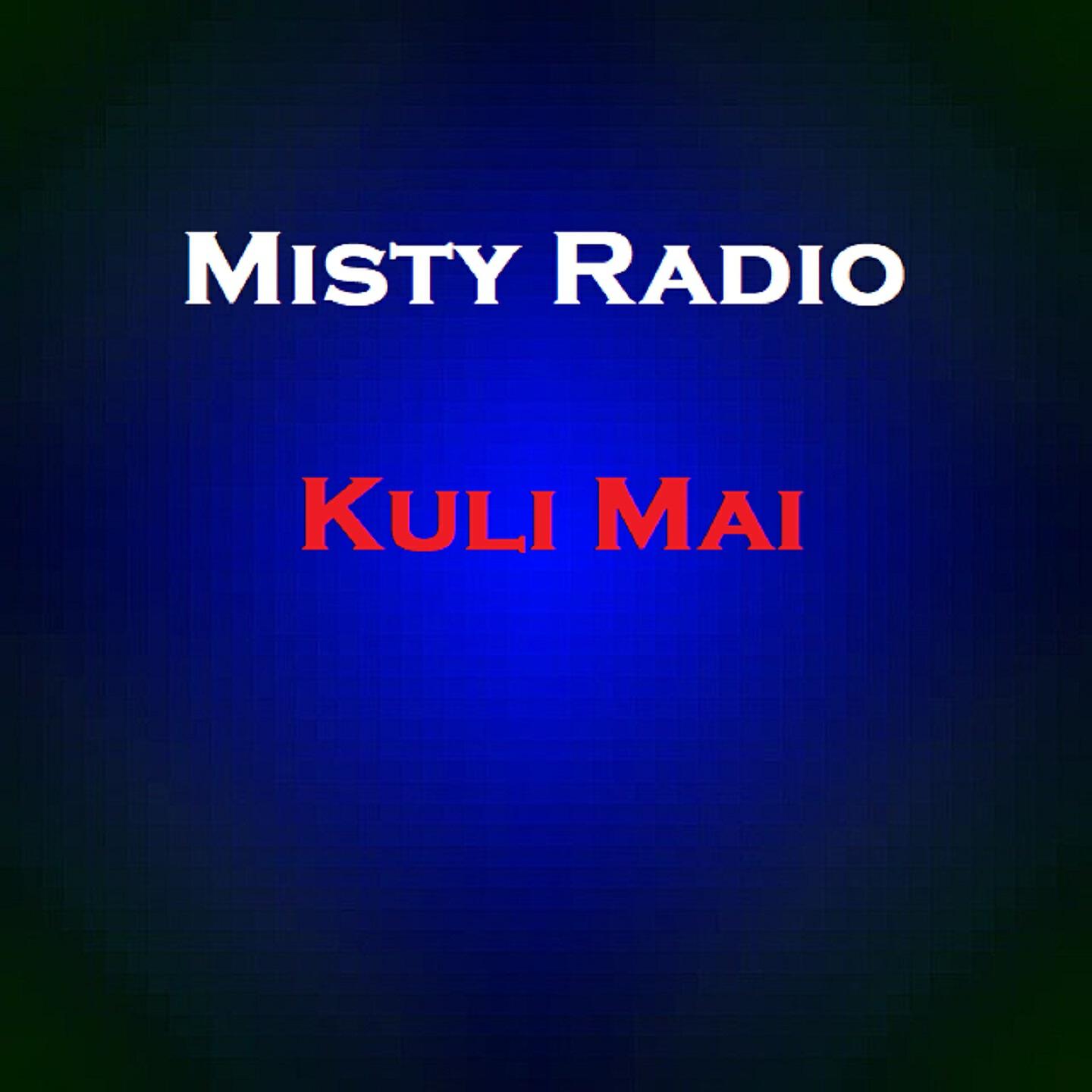 Misty Radio - Kuli Mai