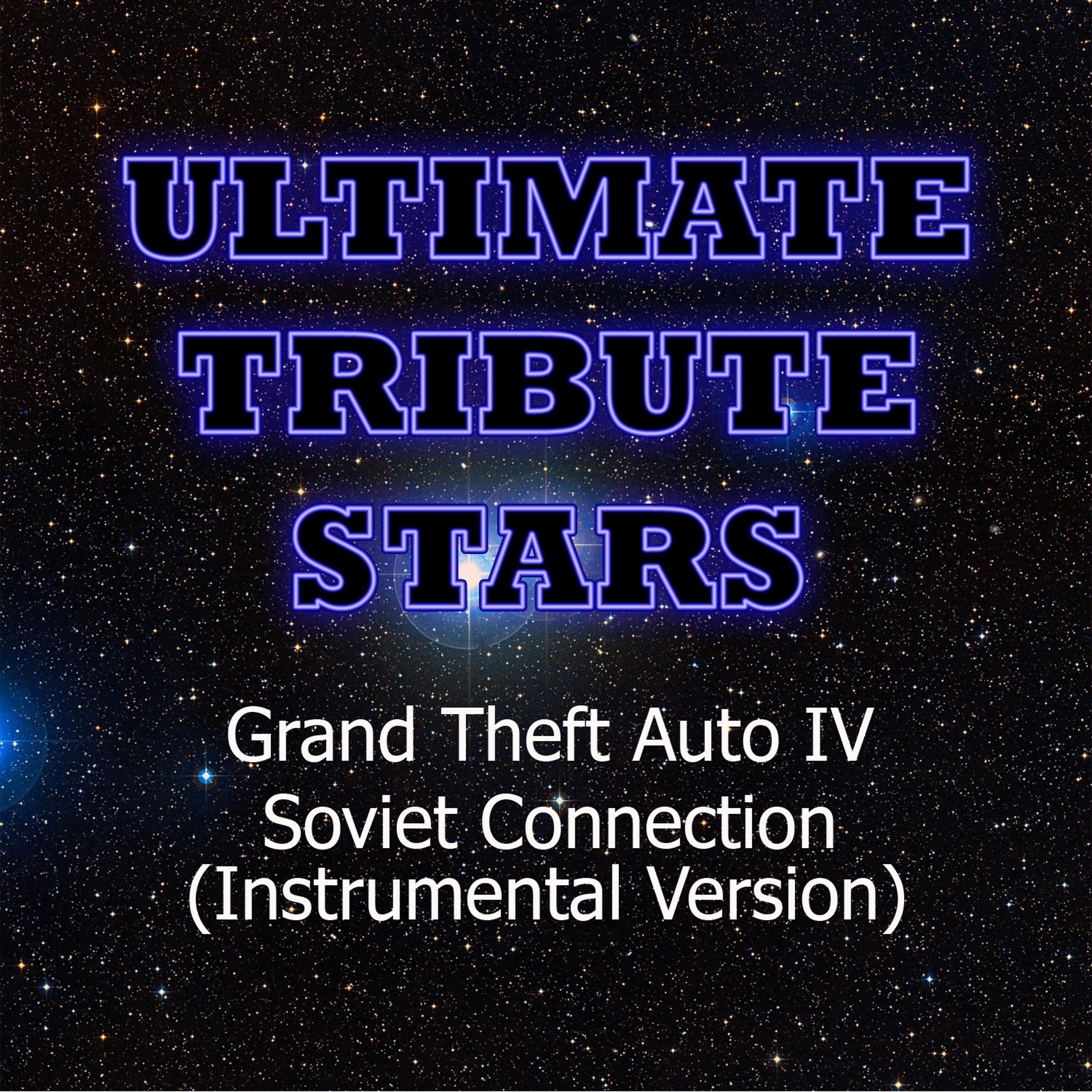 Постер альбома Grand Theft Auto IV - Soviet Connection (Instrumental Version)
