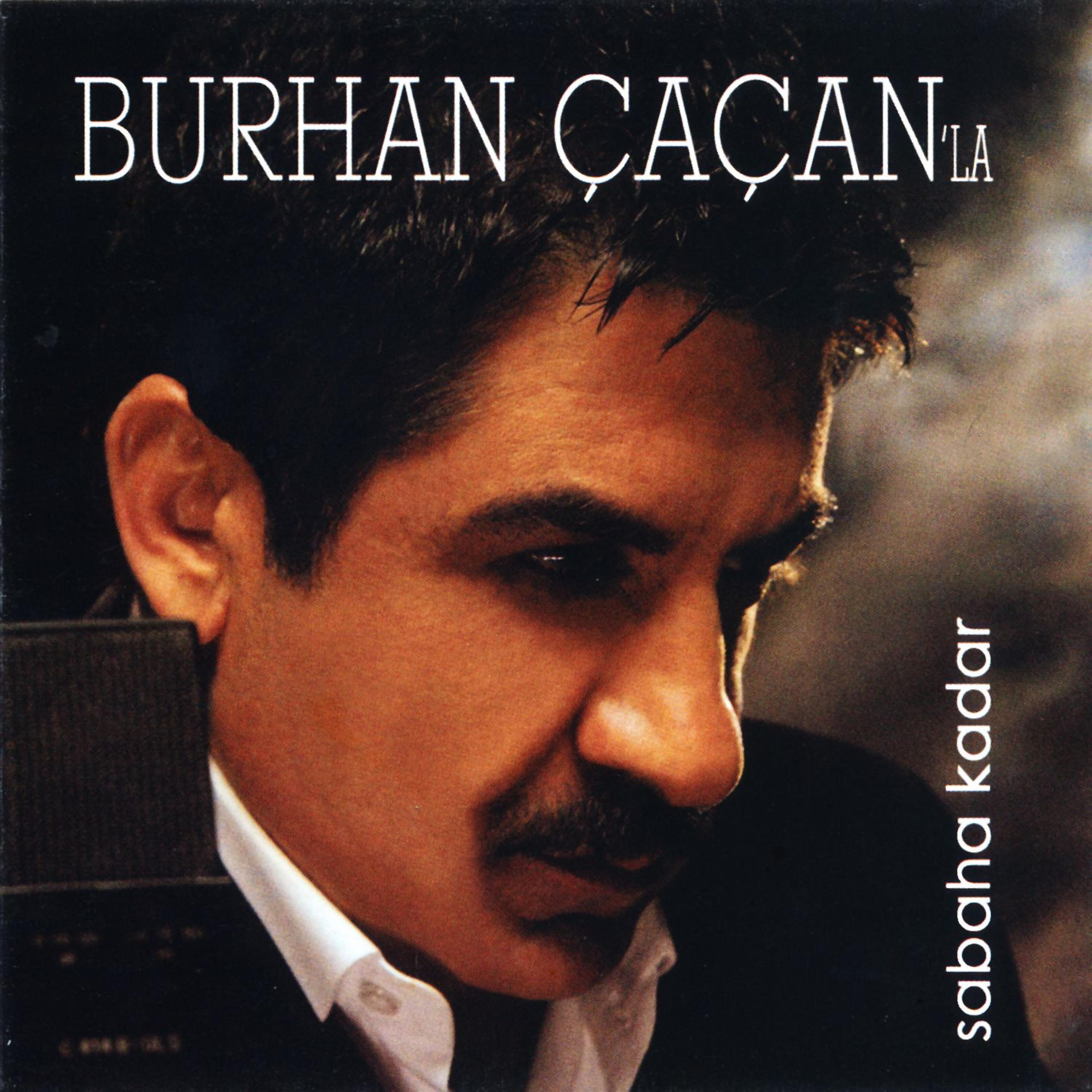 Постер альбома Burhan Çaçan'la Sabaha Kadar