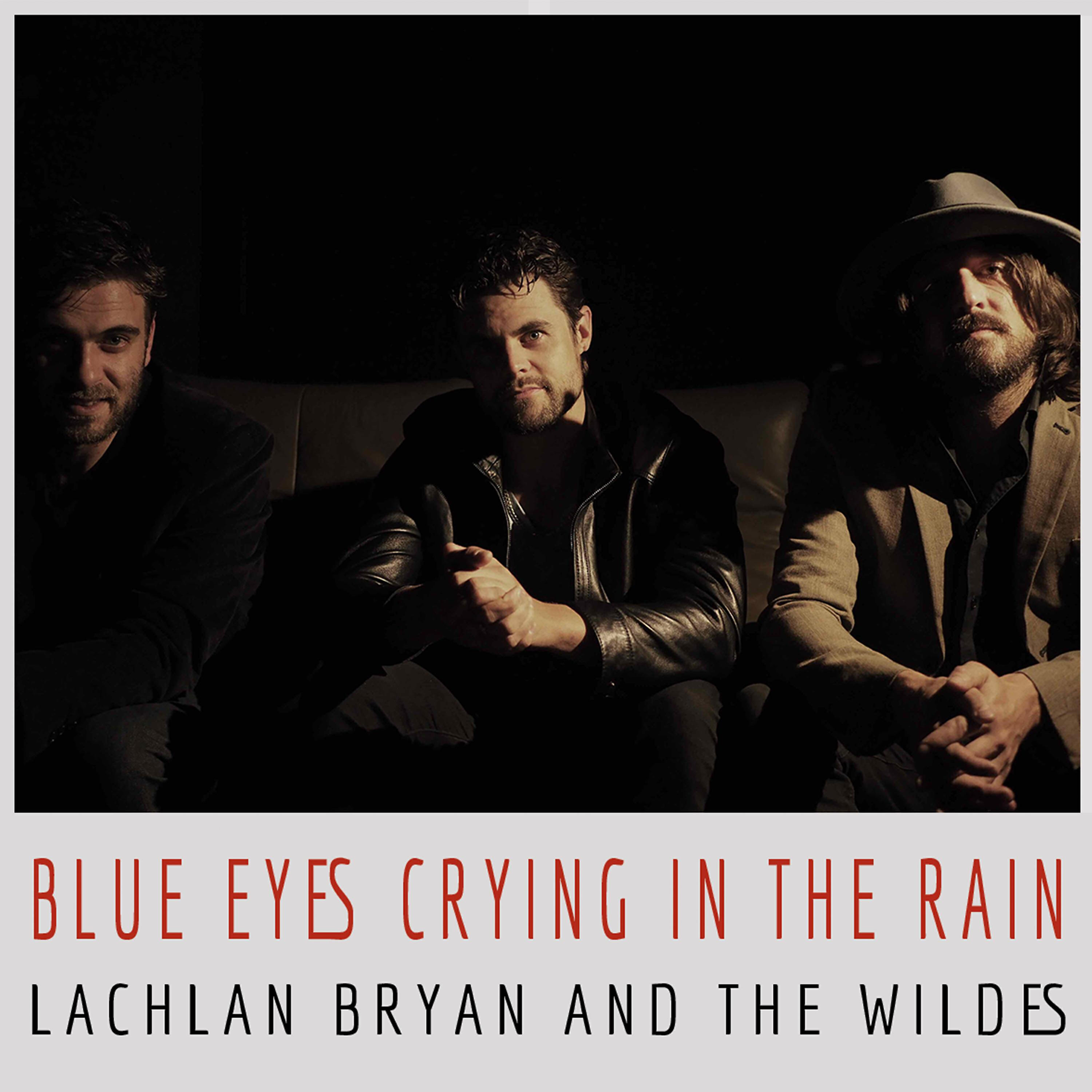 Lachlan Bryan - Blue Eyes Crying in the Rain