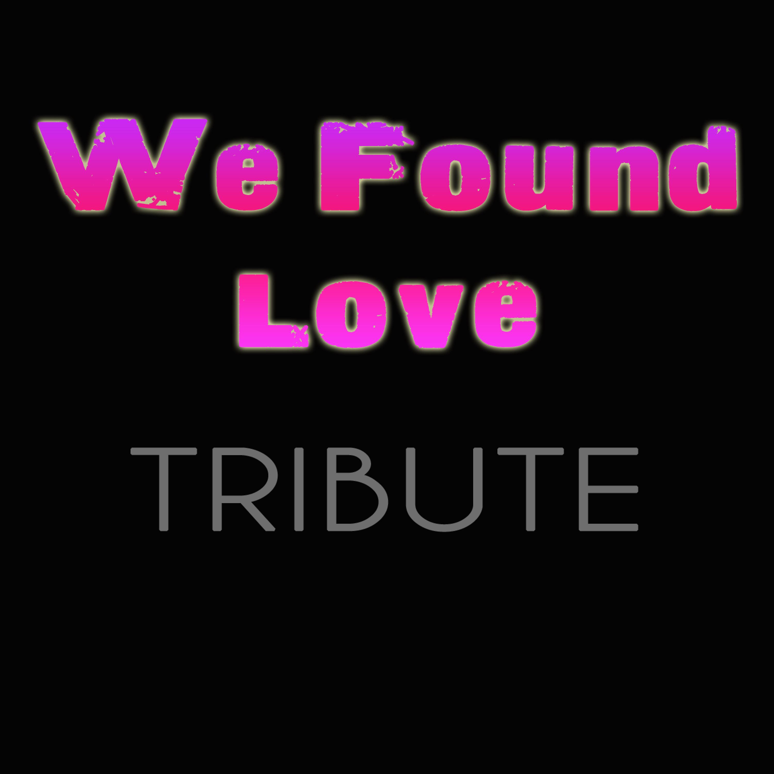 Постер альбома We Found Love (feat. Calvin Harris)