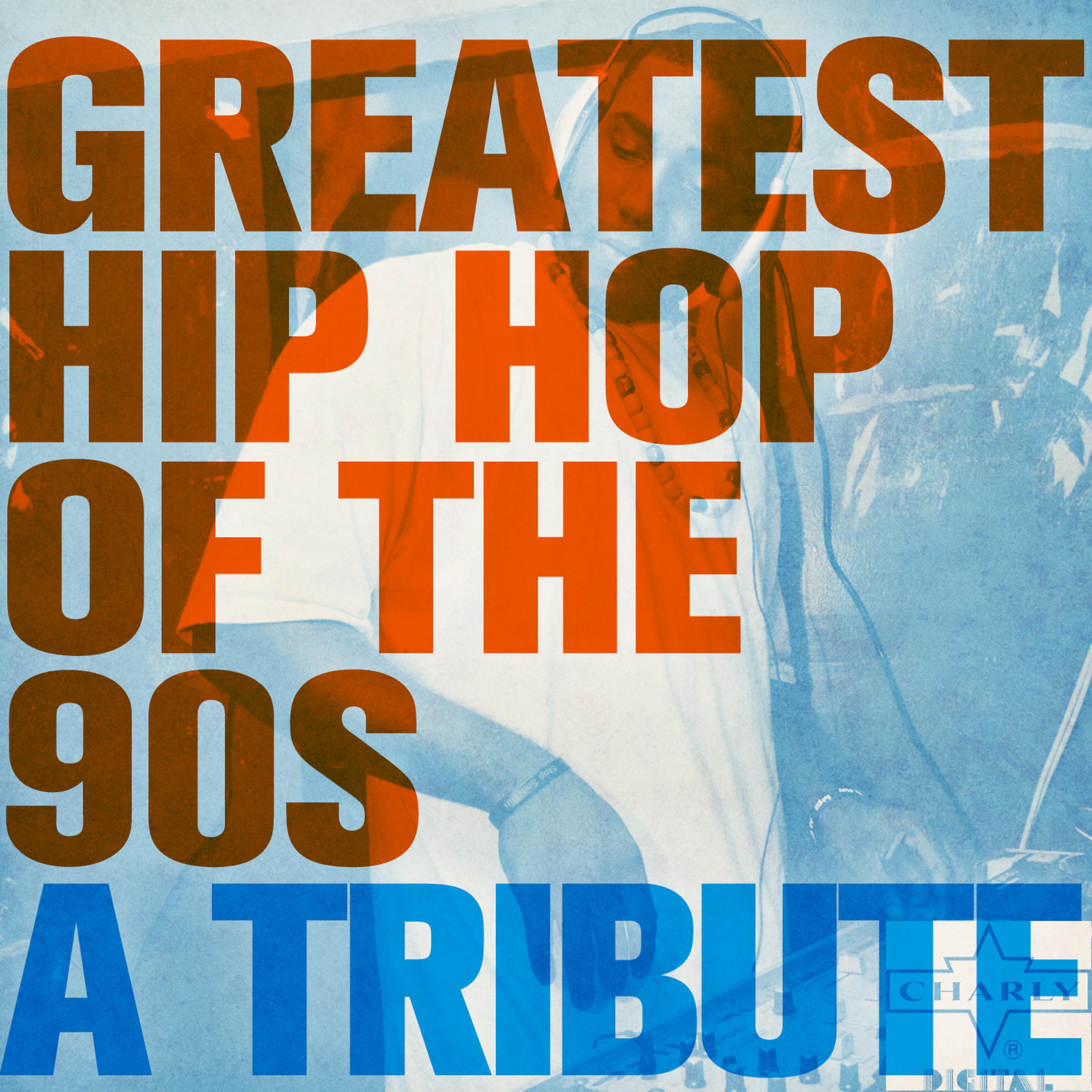 Постер альбома Greatest Hip Hop of the 90s: A Tribute
