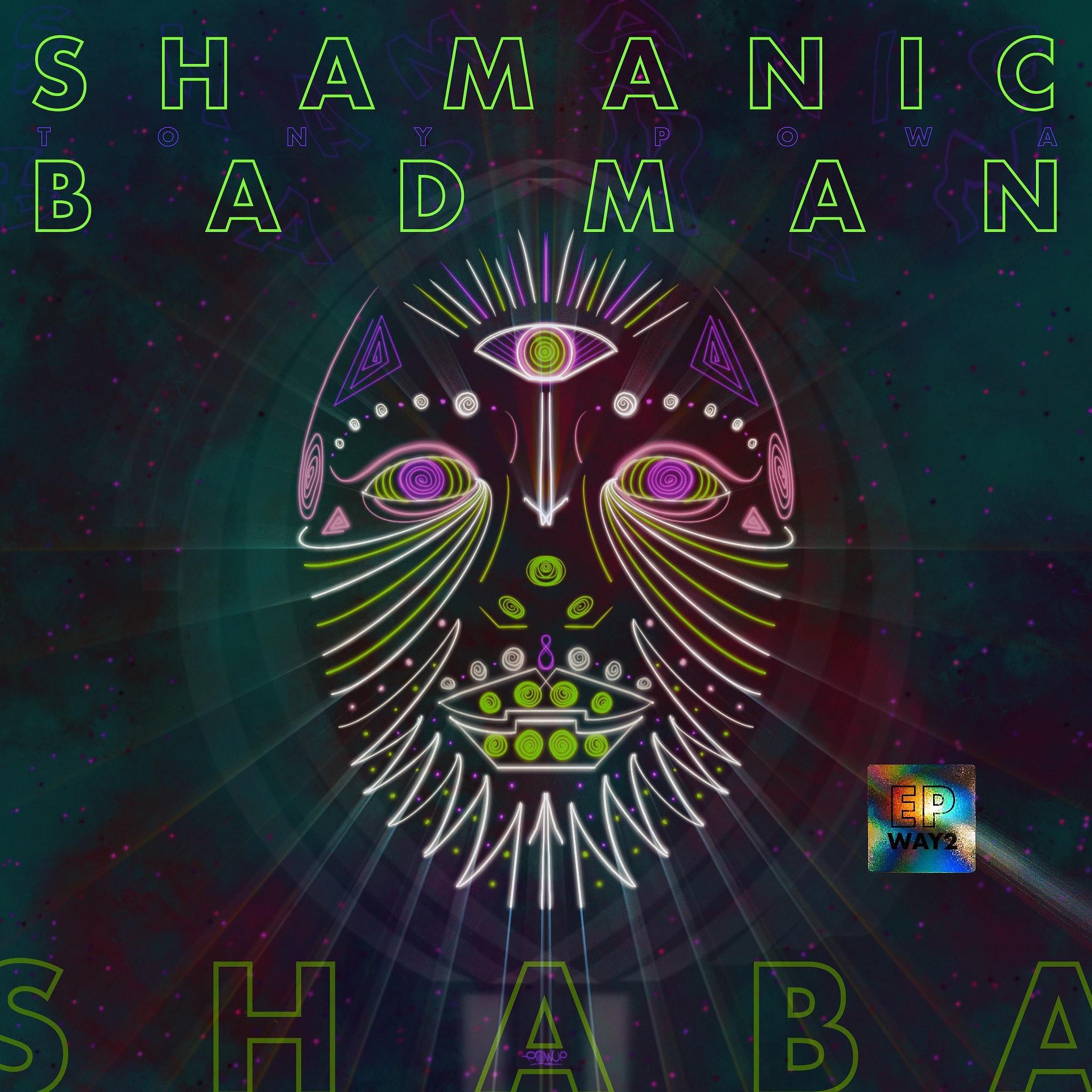 Постер альбома Shamanic BadMan (SHABA) EP Way 2