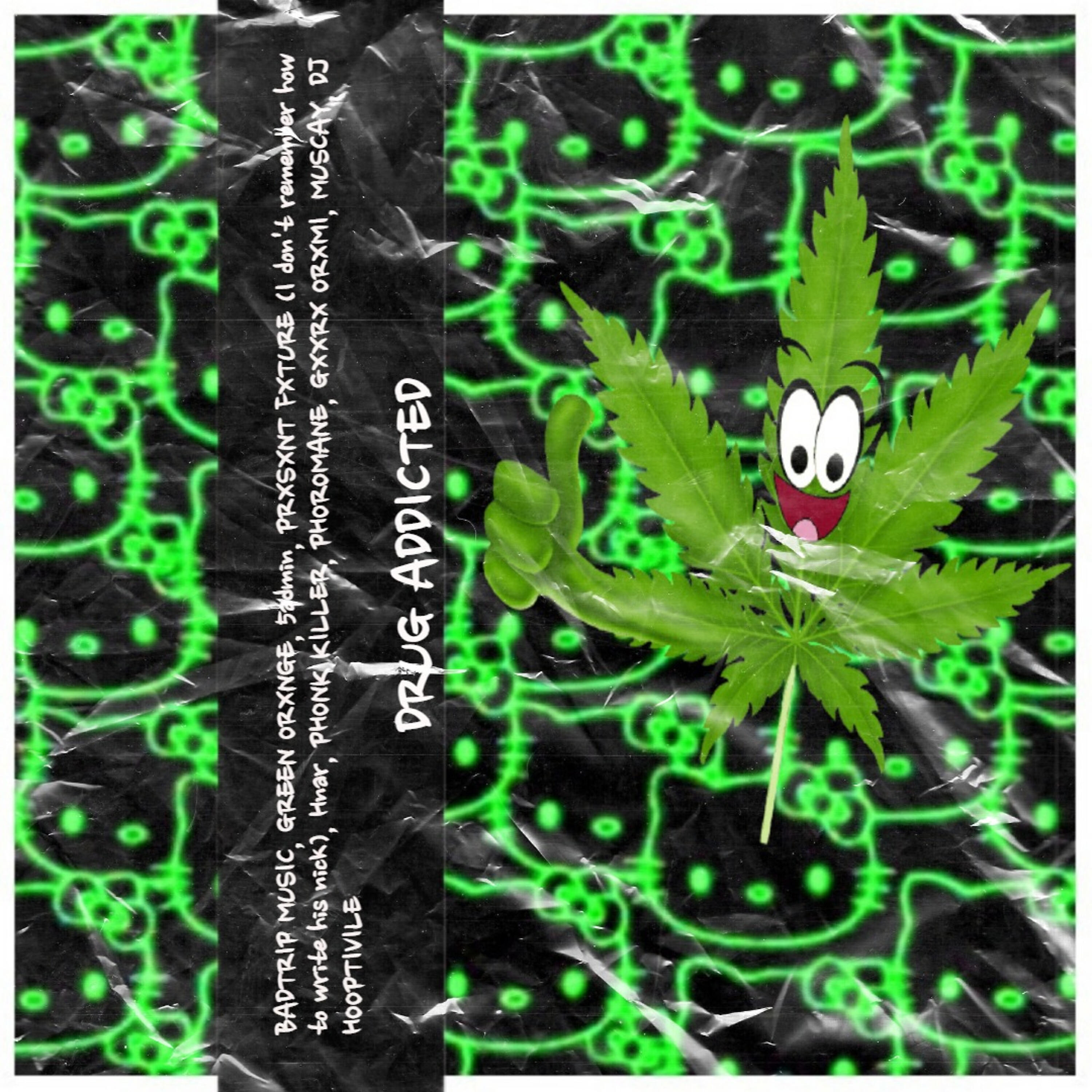 BADTRIP MUSIC - DRUG ADDICTED