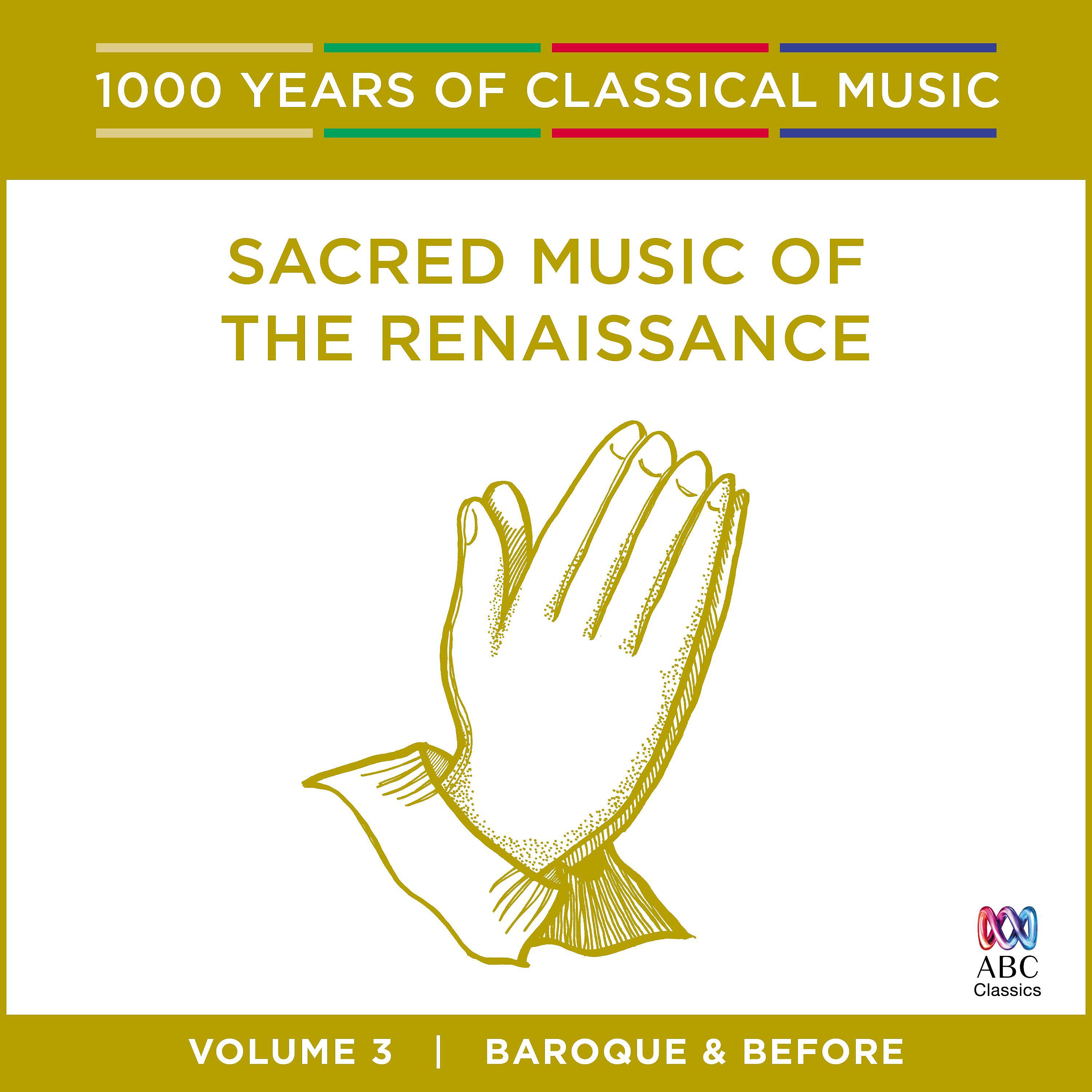 Постер альбома Sacred Music of the Renaissance (1000 Years of Classical Music, Vol. 3)