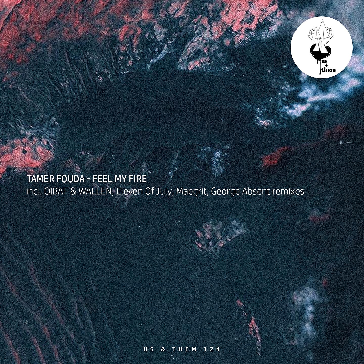Tamer Fouda - Feel My Fire (Maegrit, George Absent Remix)