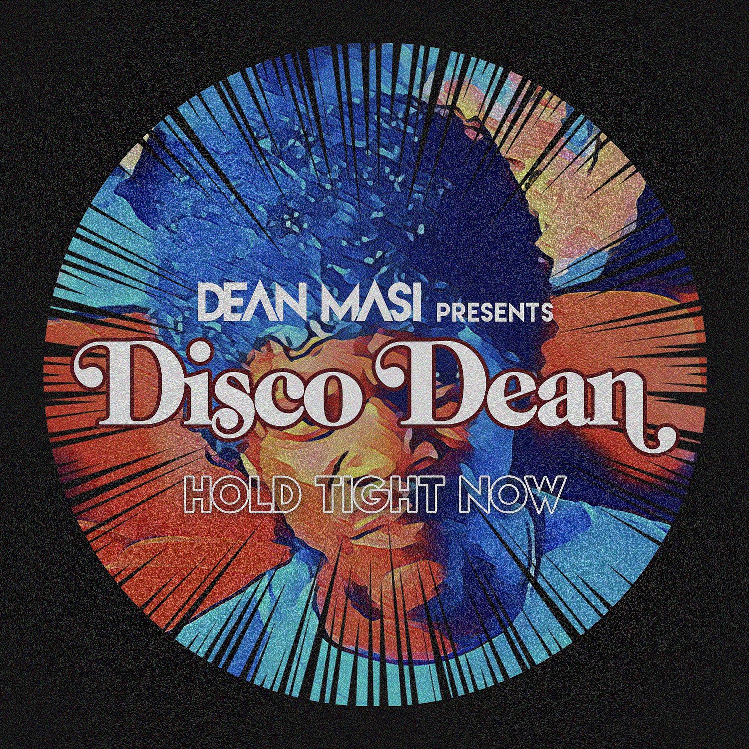 Постер альбома Hold Tight Now (feat. Disco Dean)