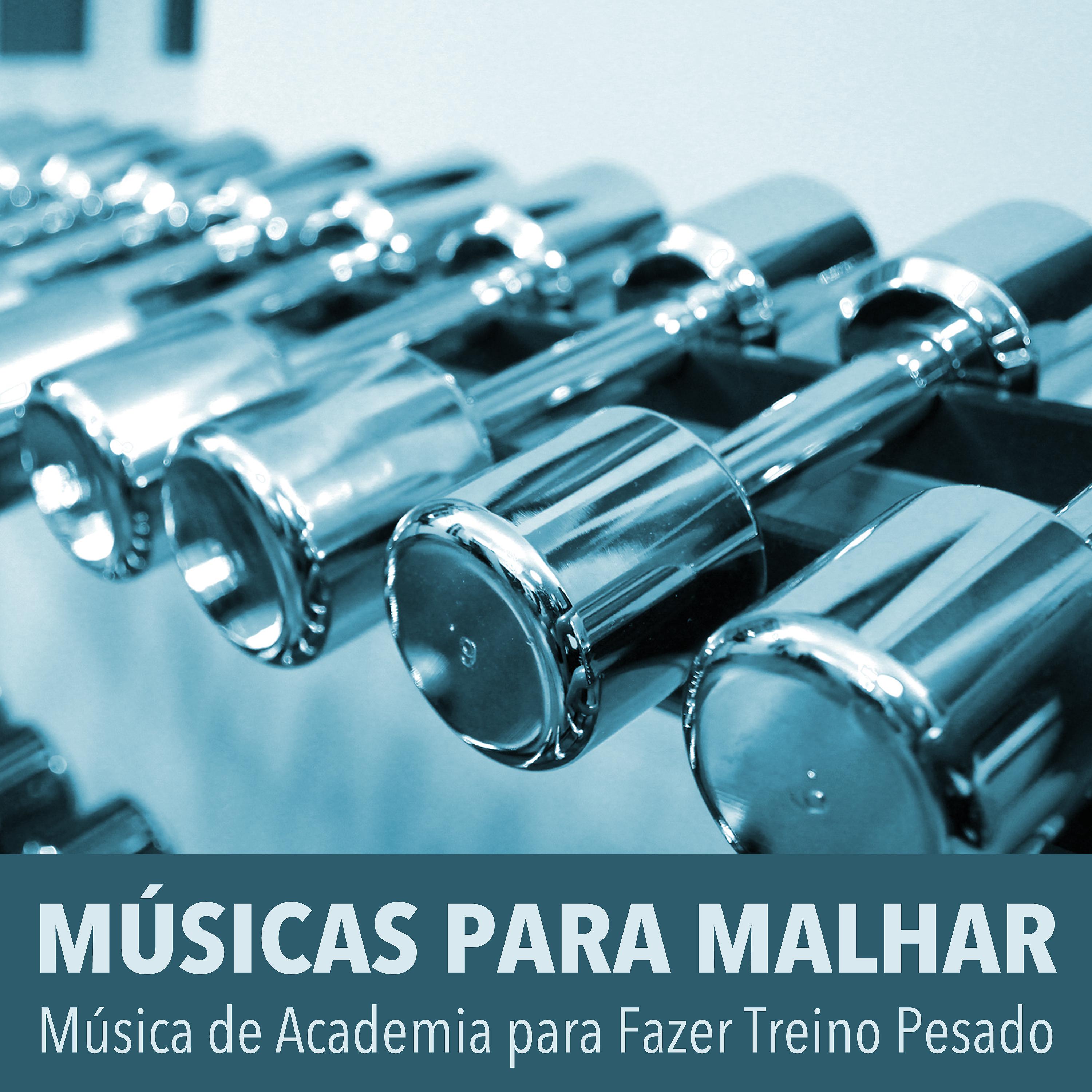 Постер альбома Músicas para Malhar: Música de Academia para Fazer Treino Pesado, Correr, Exercícios no Gym, Treinar Ginástica