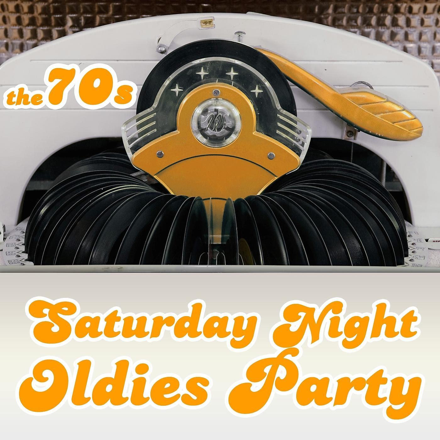 Постер альбома Saturday Nite Oldies Party - The 70's