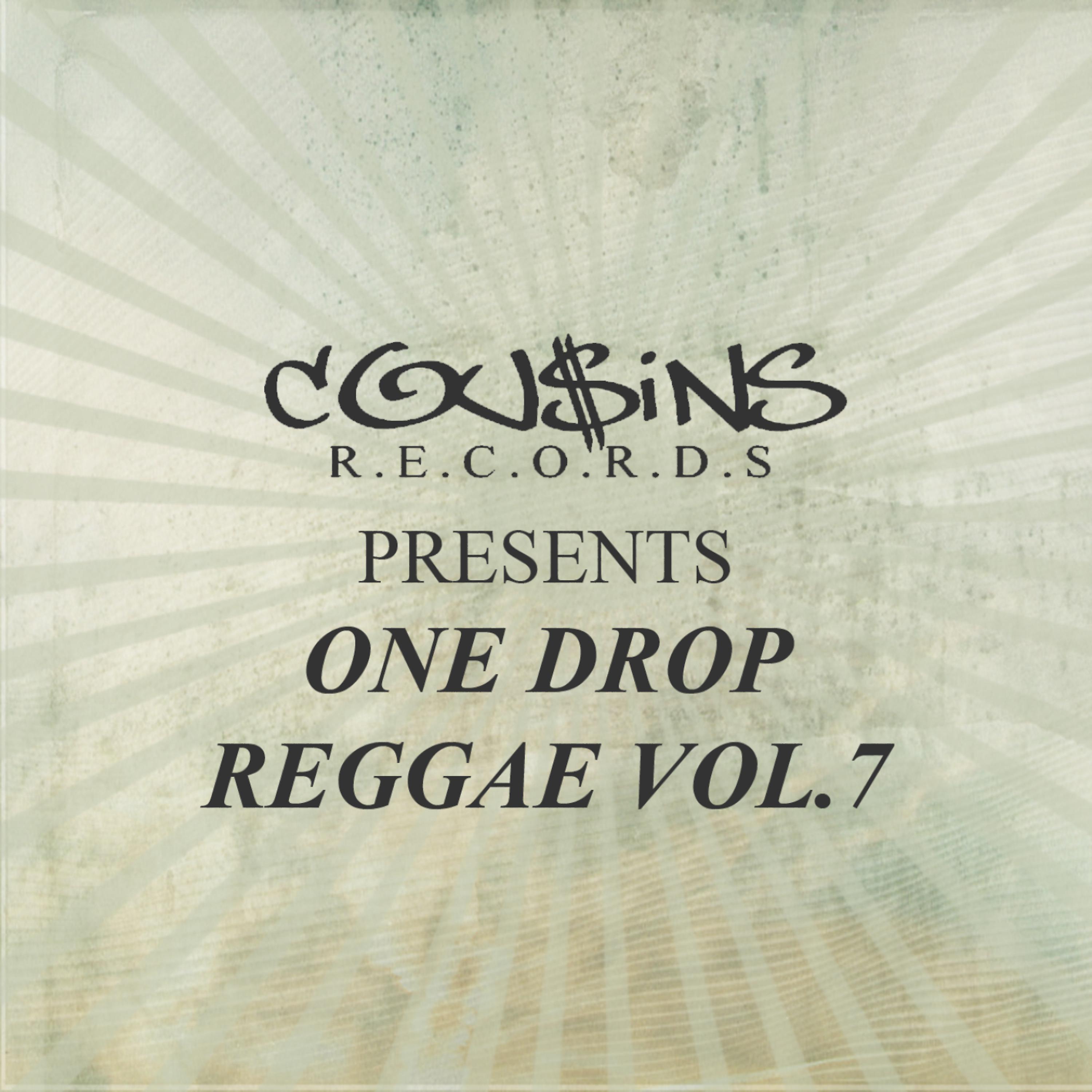 Постер альбома Cousins Records Presents One Drop Reggae Vol 7