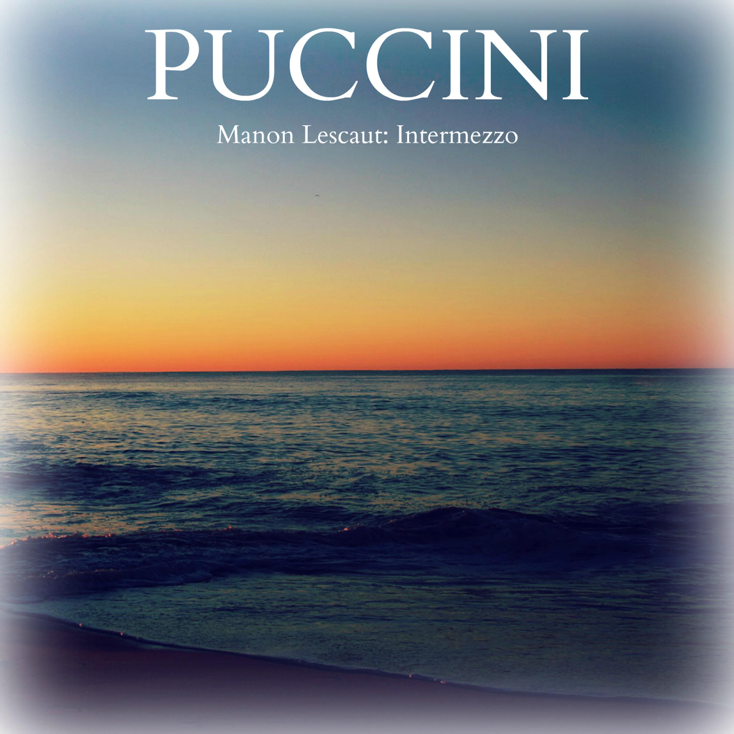 Постер альбома Puccini - Manon Lescaut: Intermezzo