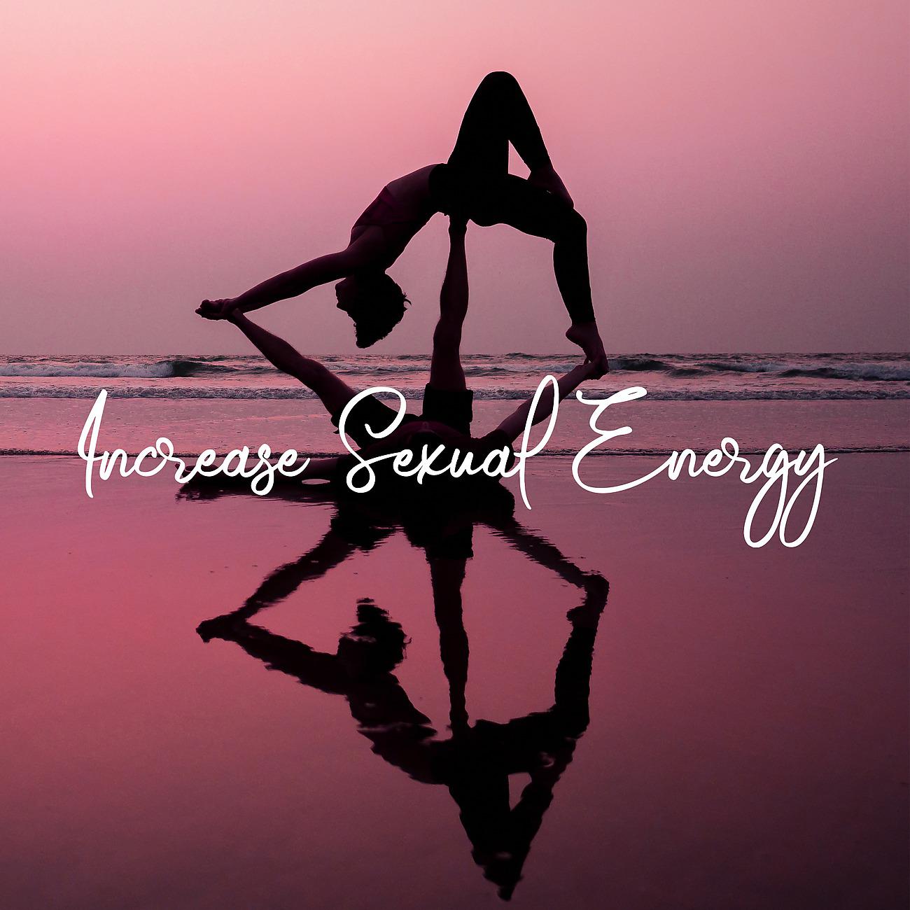 Постер альбома Increase Sexual Energy