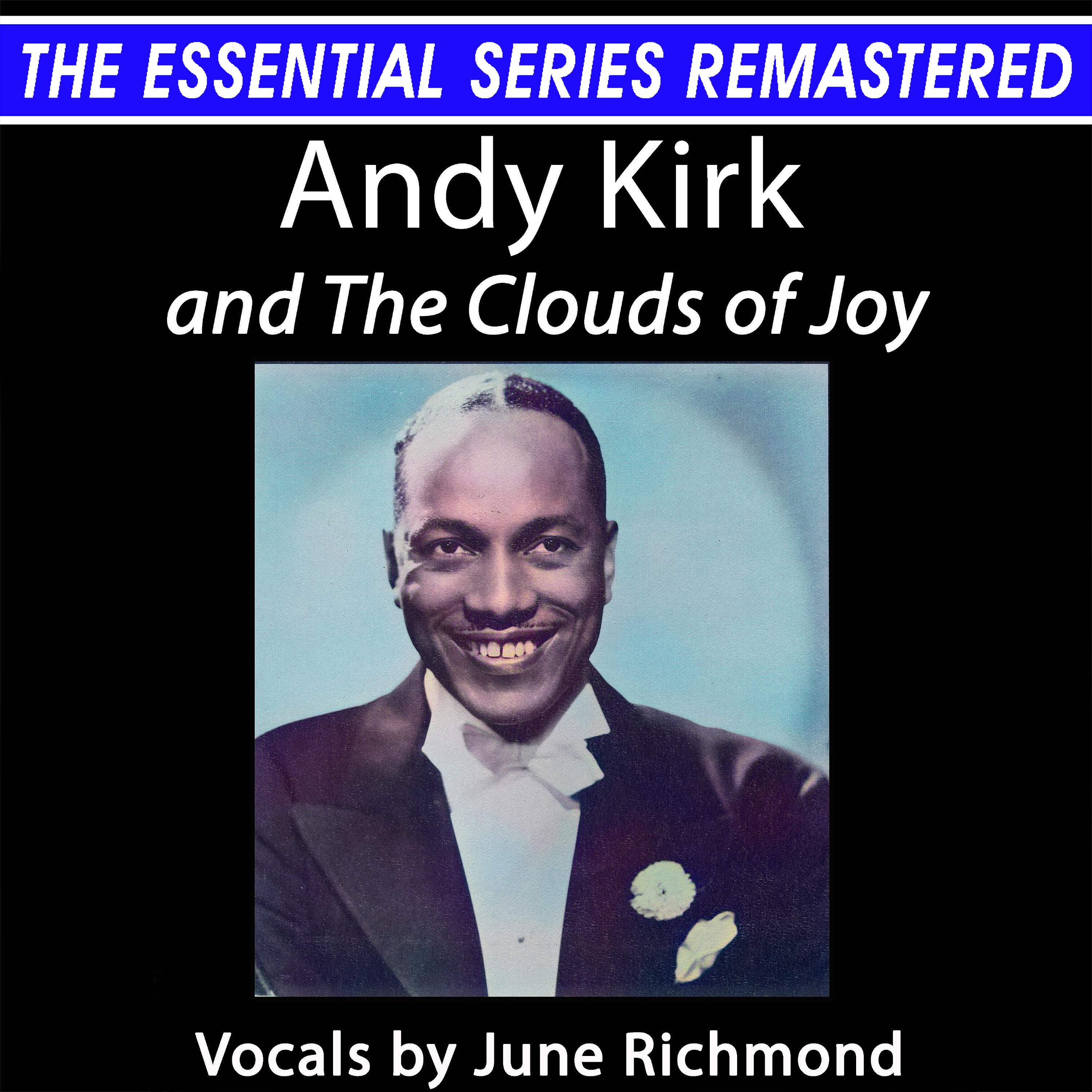 Постер альбома Andy Kirk and the Clouds of Joy - the Essential Series (Live)