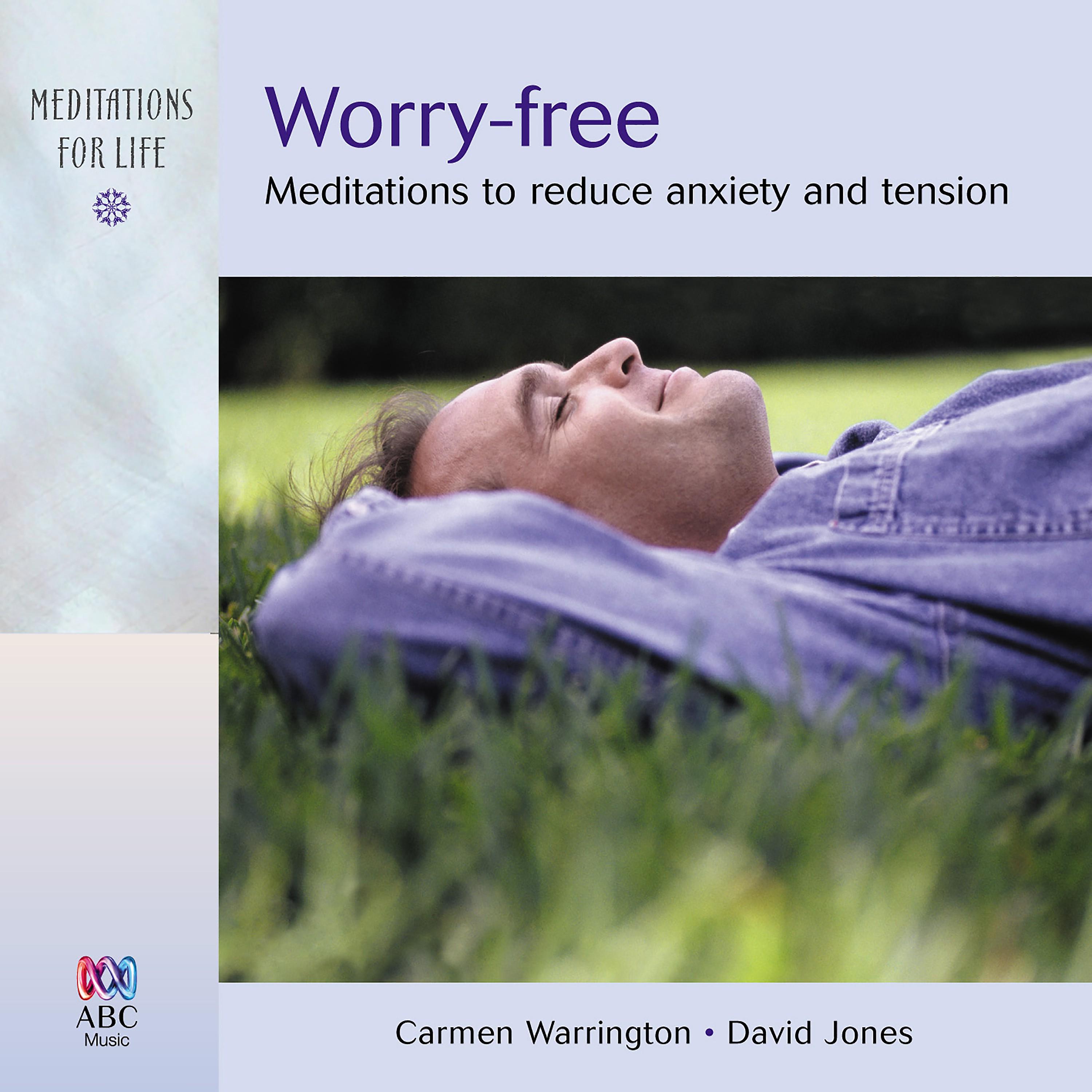 Постер альбома Worry-Free: Meditations to Reduce Anxiety and Tension