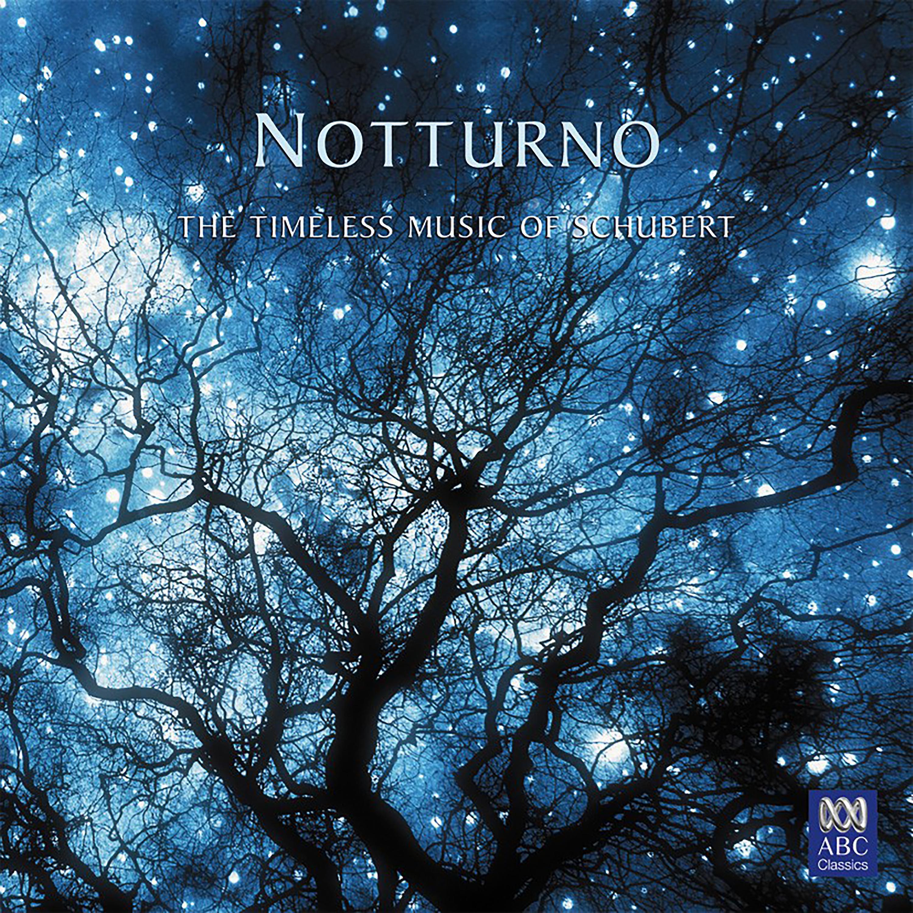 Постер альбома Notturno: The Timeless Music of Schubert