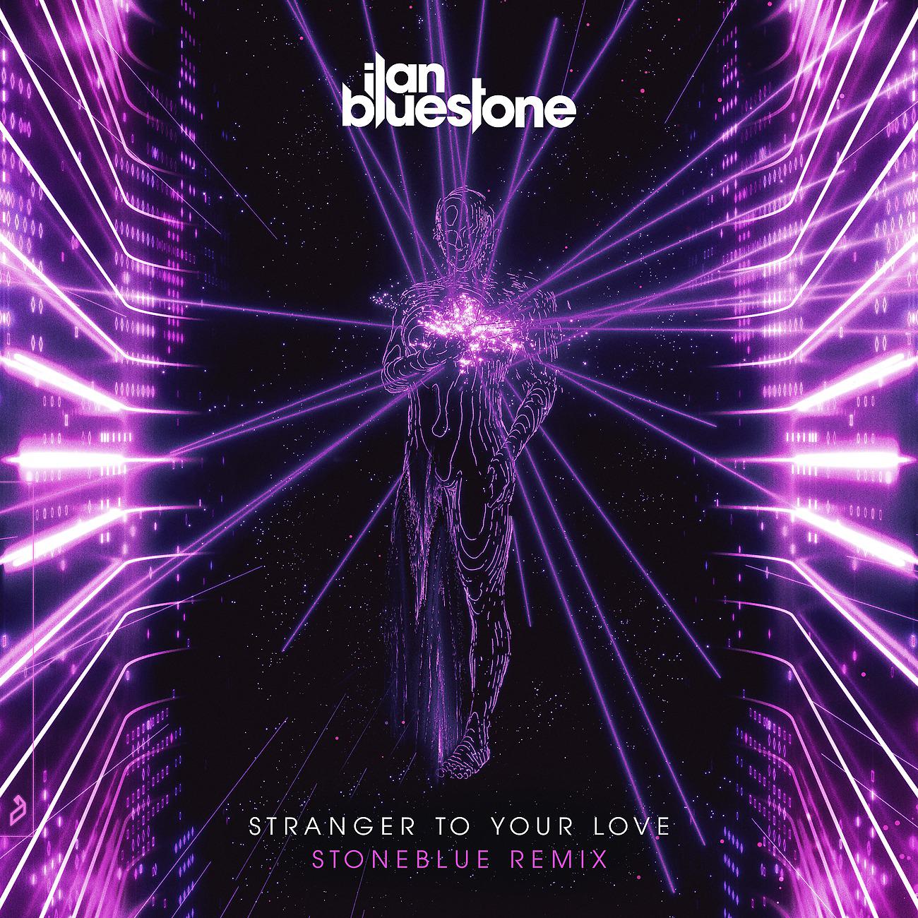 Постер альбома Stranger To Your Love (Stoneblue Remix)