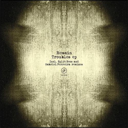 Remain - Troubles (Split Secs Remix)