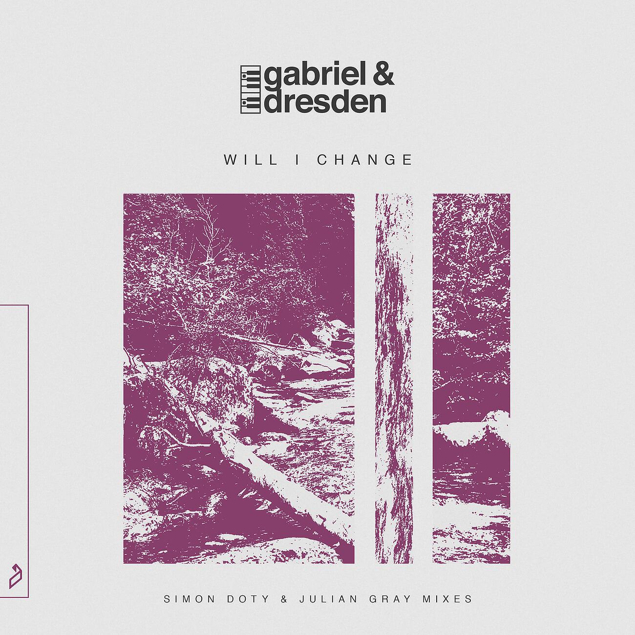Gabriel & Dresden - Will I Change (Simon Doty Extended Mix)