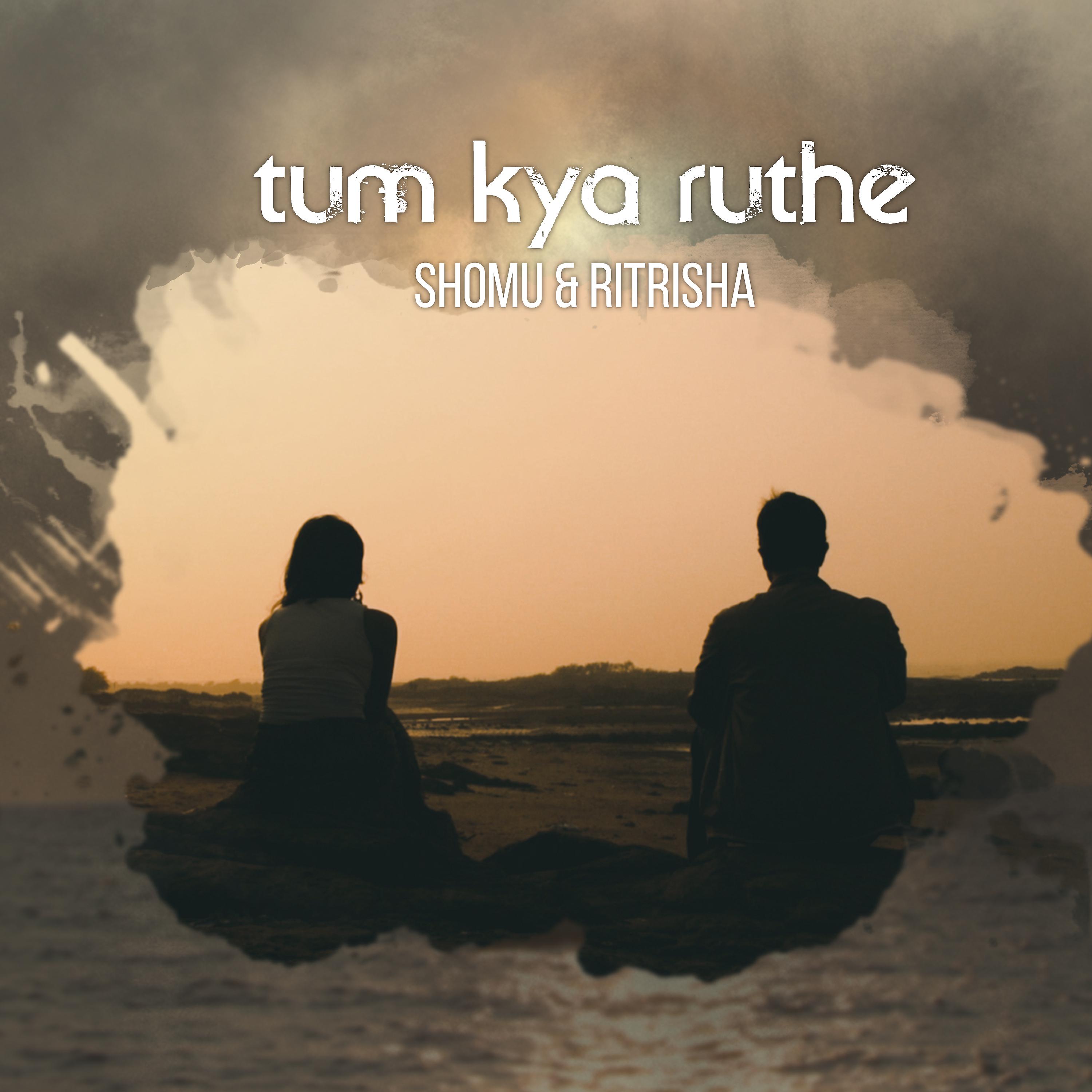 Постер альбома Tum Kya Ruthe