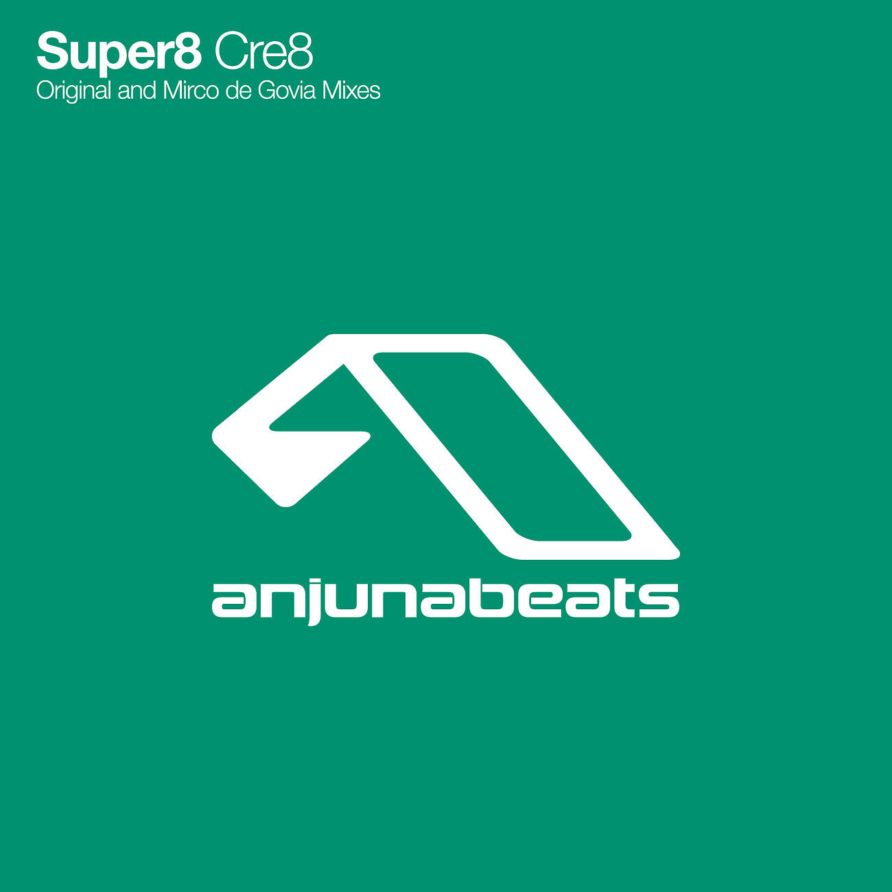 Super8 - Cre8 (Mirco de Govia Remix)