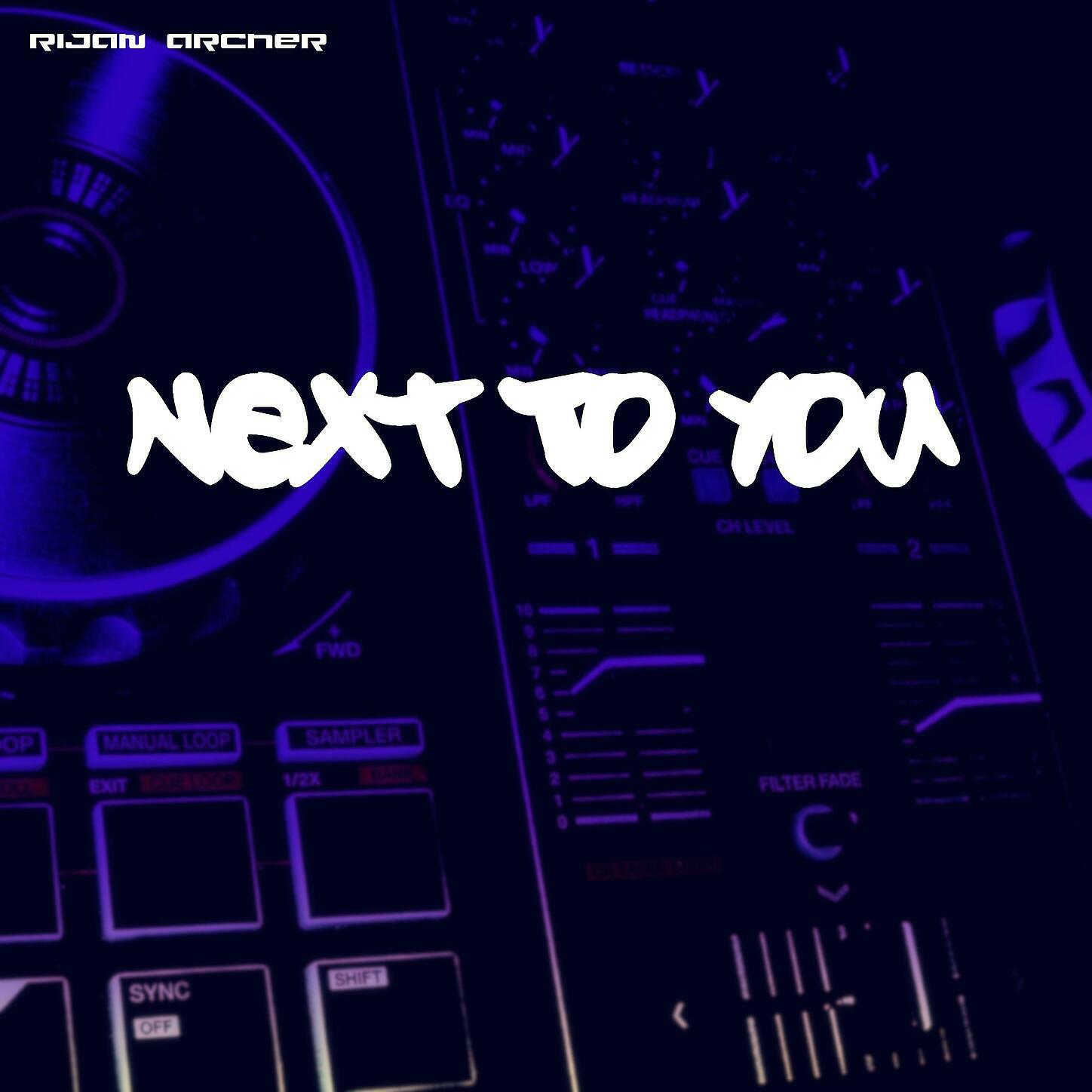 Rijan Archer - Next To You
