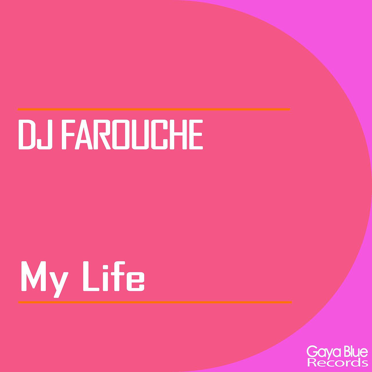 DJ Farouche - My Life