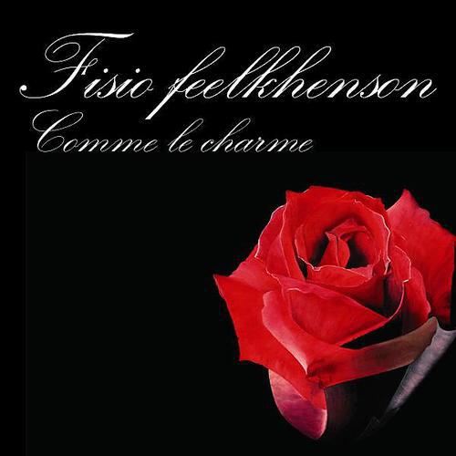 Fisio Feelkhenson - Comme Le Charme