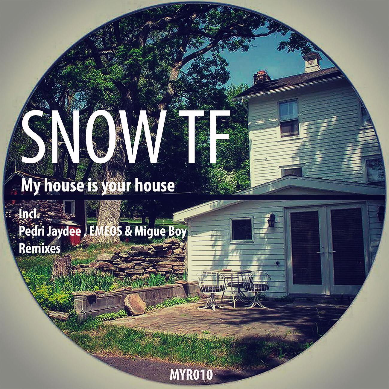 Snow Tf - My House Is Your House (EMEOS Remix)
