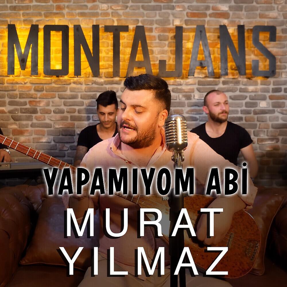 Murat Yılmaz - Yapamıyom Abi