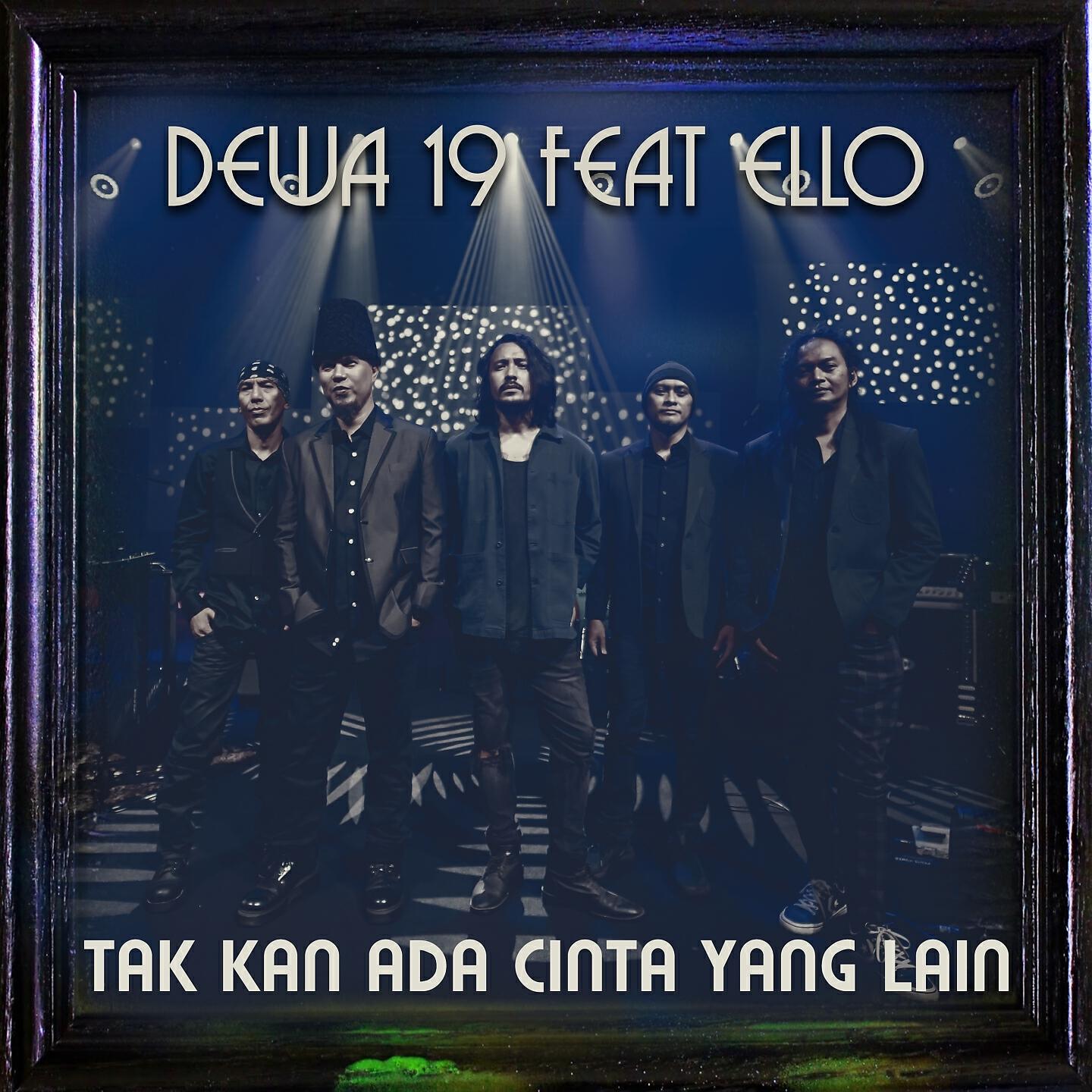 Dewa 19 - Tak Kan Ada Cinta Yang Lain