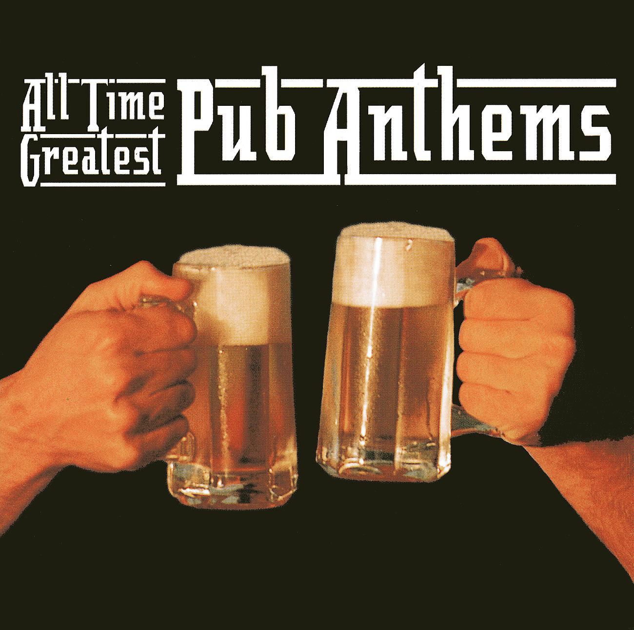 Постер альбома All Time Greatest Pub Anthems