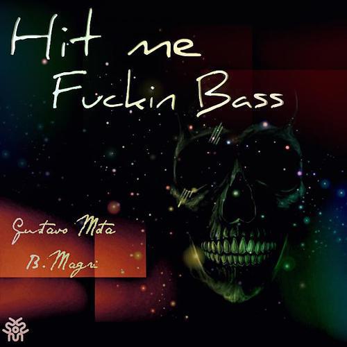 Постер альбома Hit Me Fuckin Bass