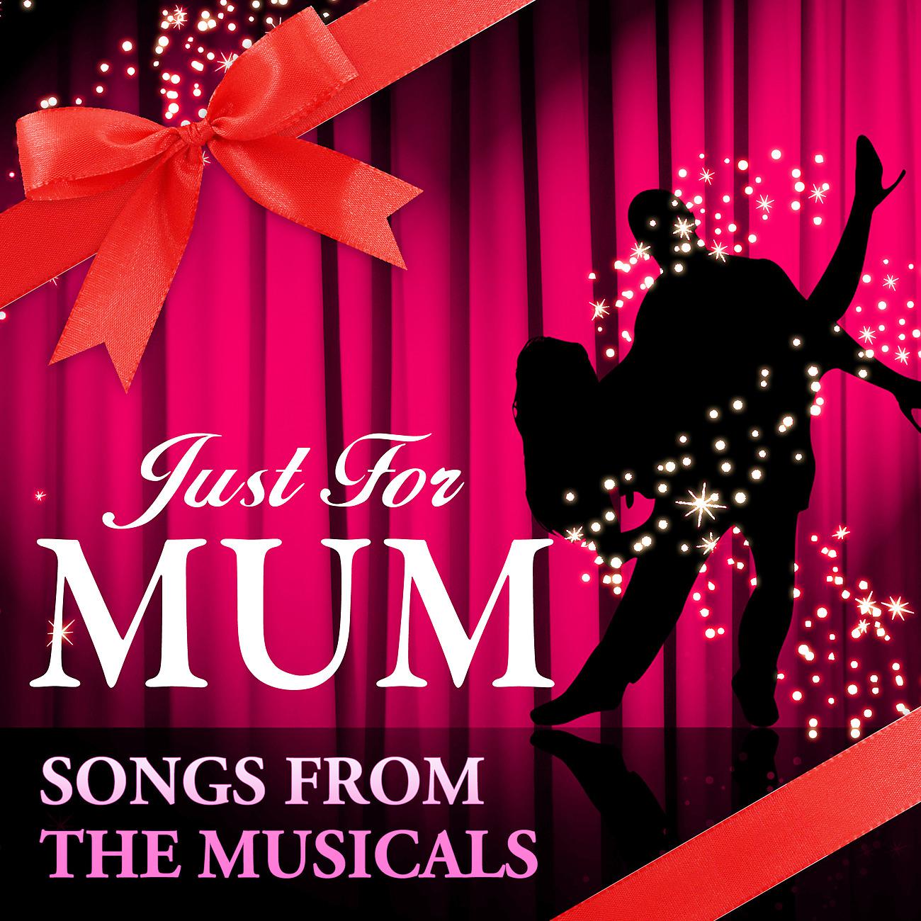 Постер альбома Just For Mum - Songs From The Musicals