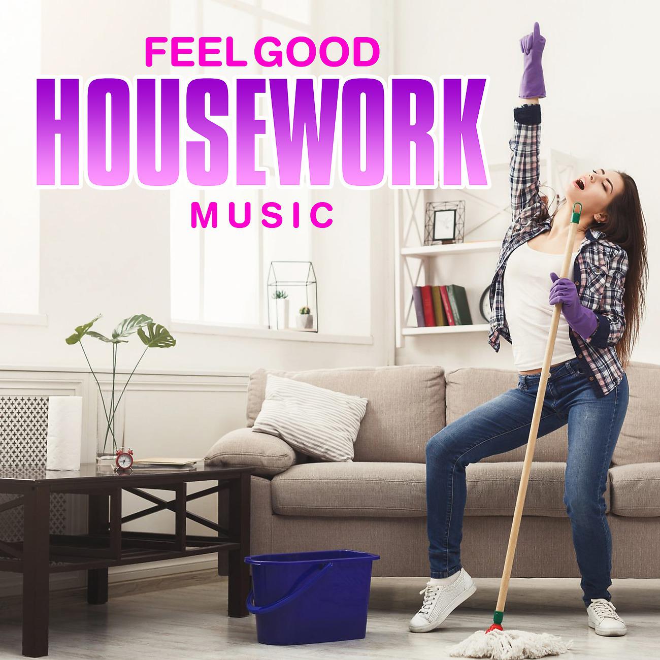 Постер альбома Feel Good Housework Music