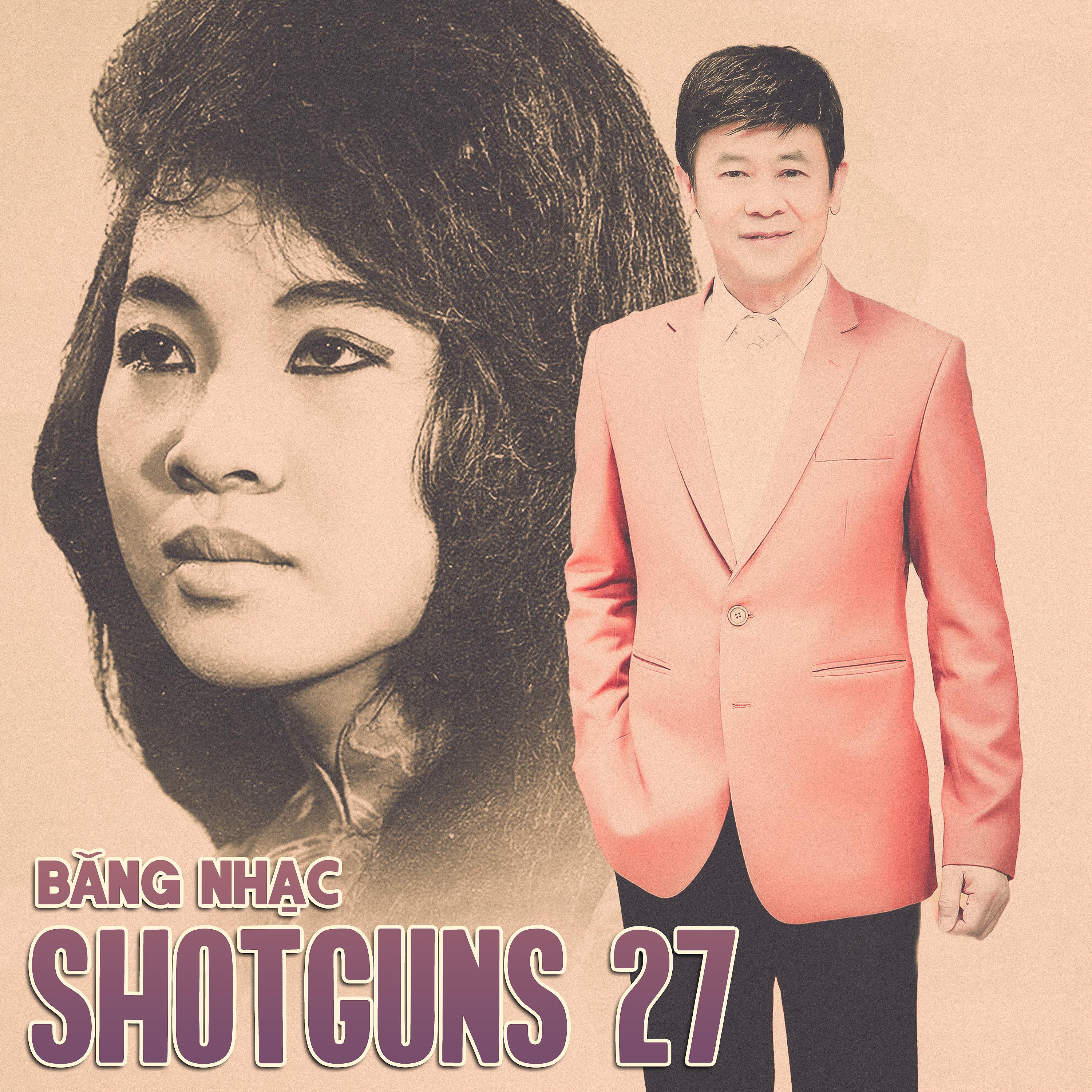 Постер альбома Băng Nhạc Shotguns 27