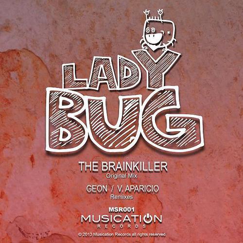 The Brainkiller - LadyBug (Geon Remix)